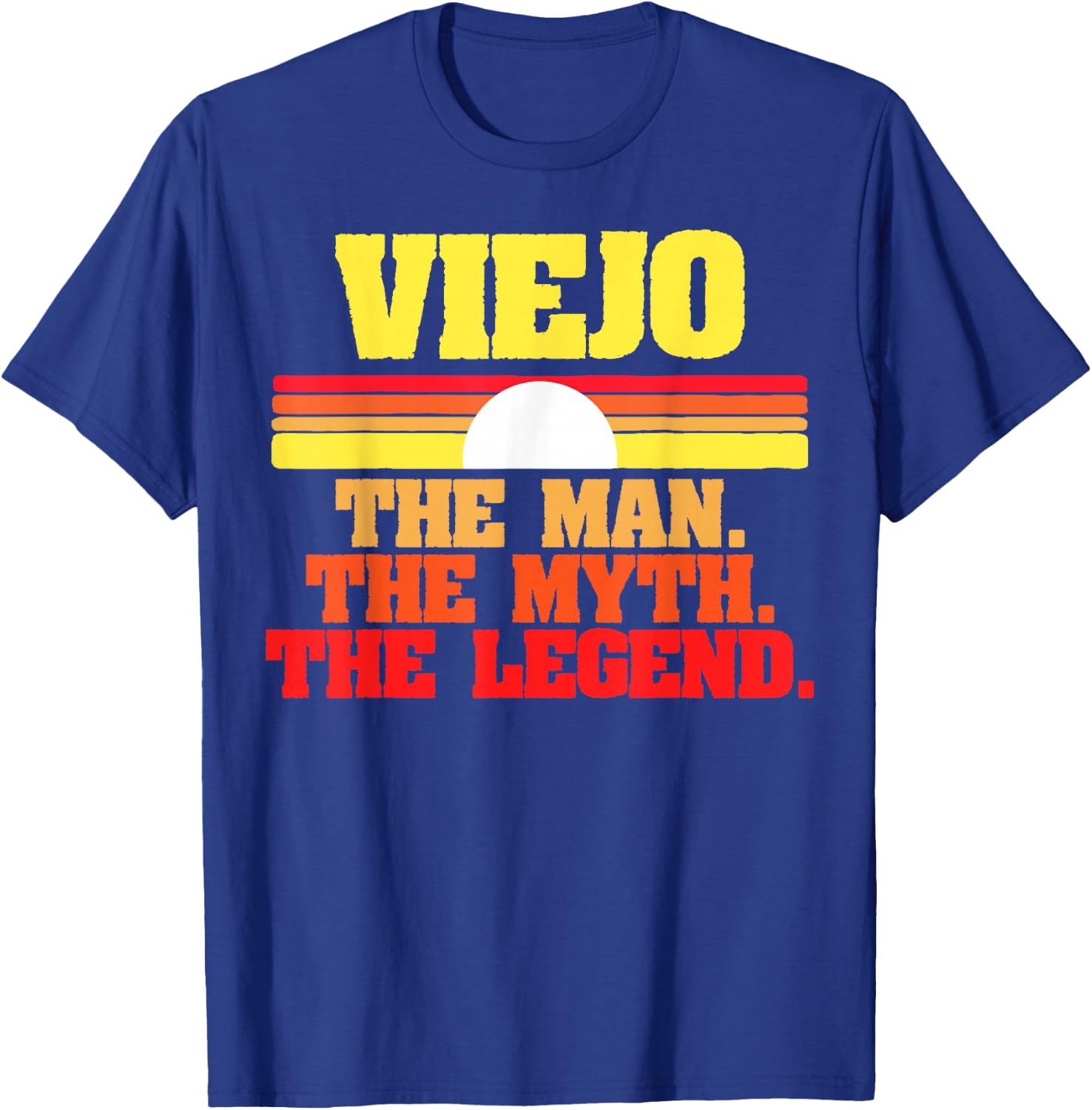 Viejo. The Man The Myth The Legend Fathers Day Funny Retro T-Shirt - T-Shirt | Royal