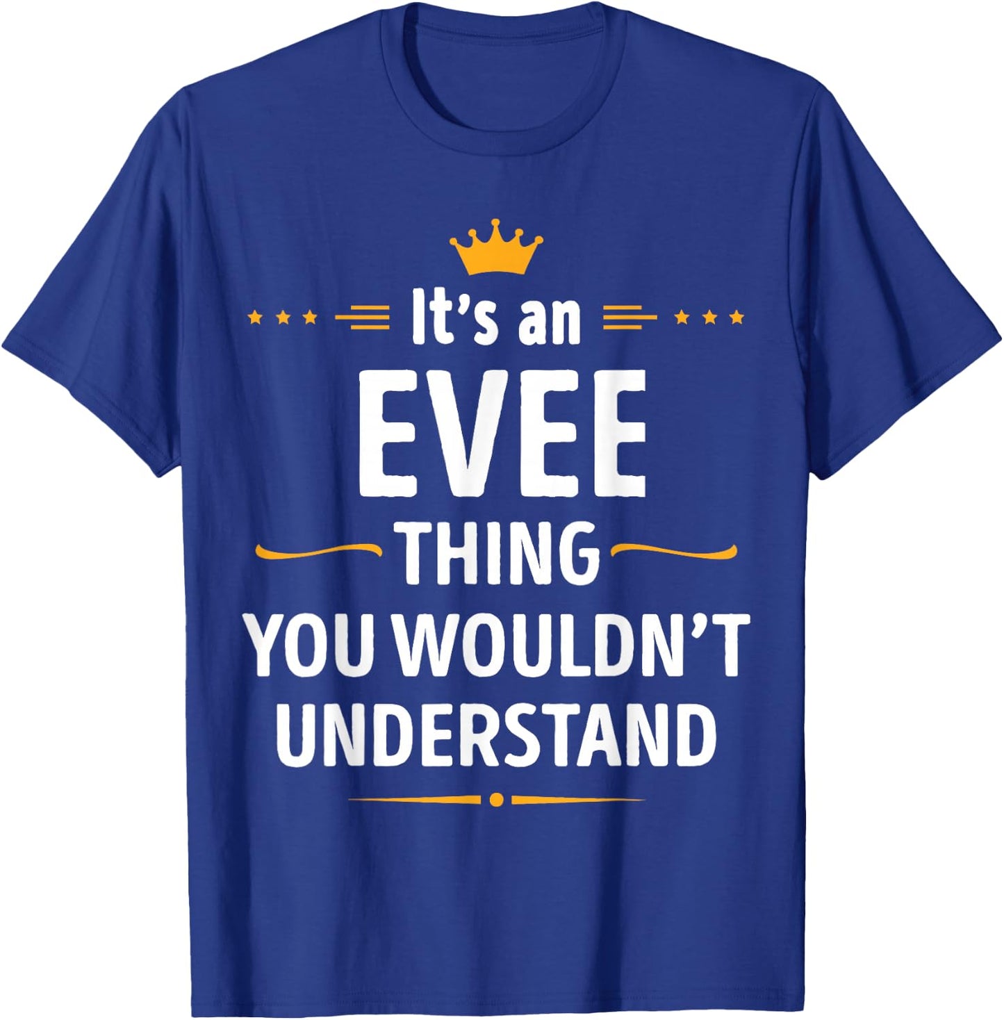 Inked Creation - Its an EVEE Thing You Wouldn't Understand T-Shirt - T-Shirt | Royal