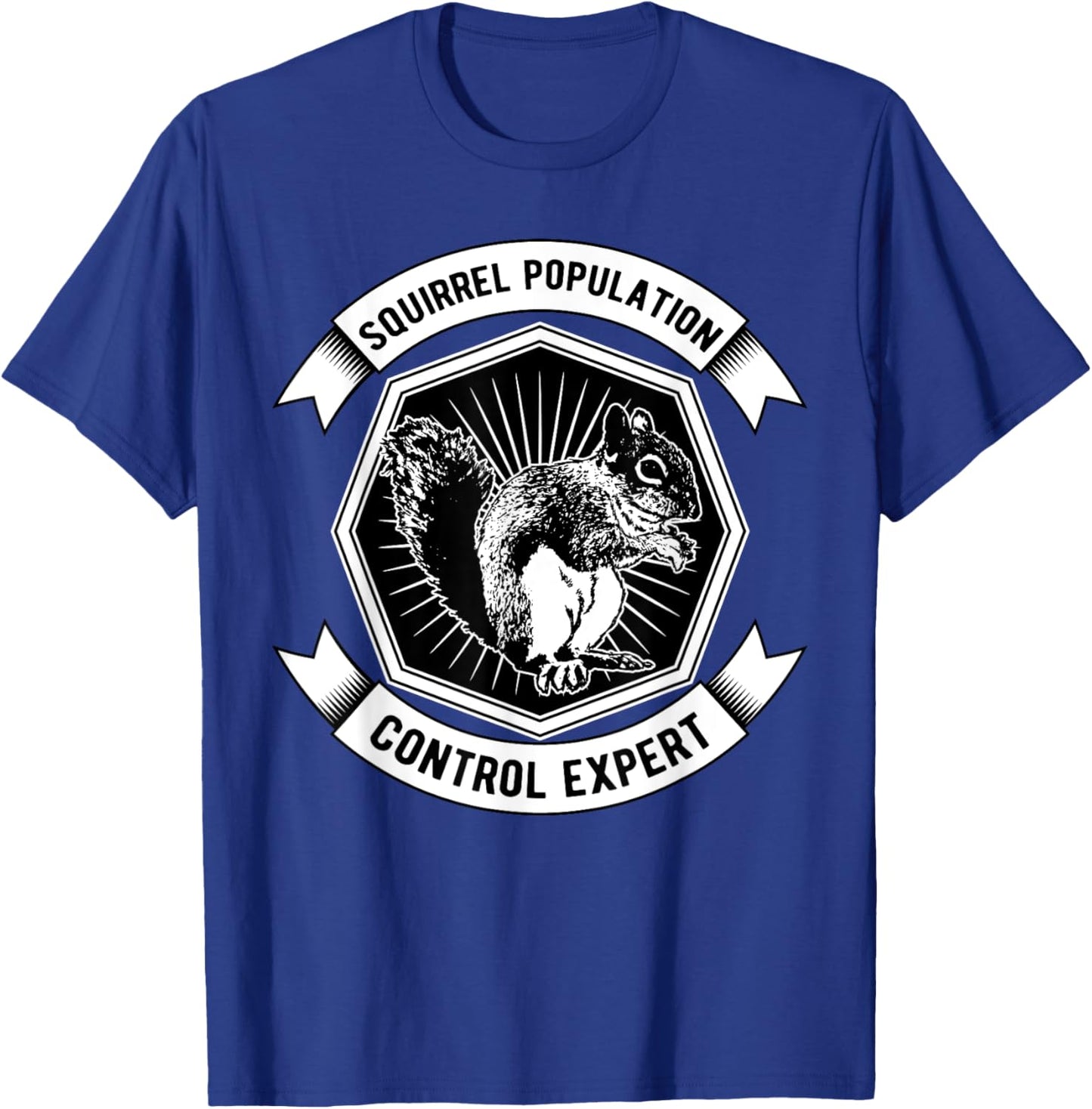 Squirrel Popuation Control Expert Marmots Hunter Chipmunks T-Shirt - T-Shirt | Royal