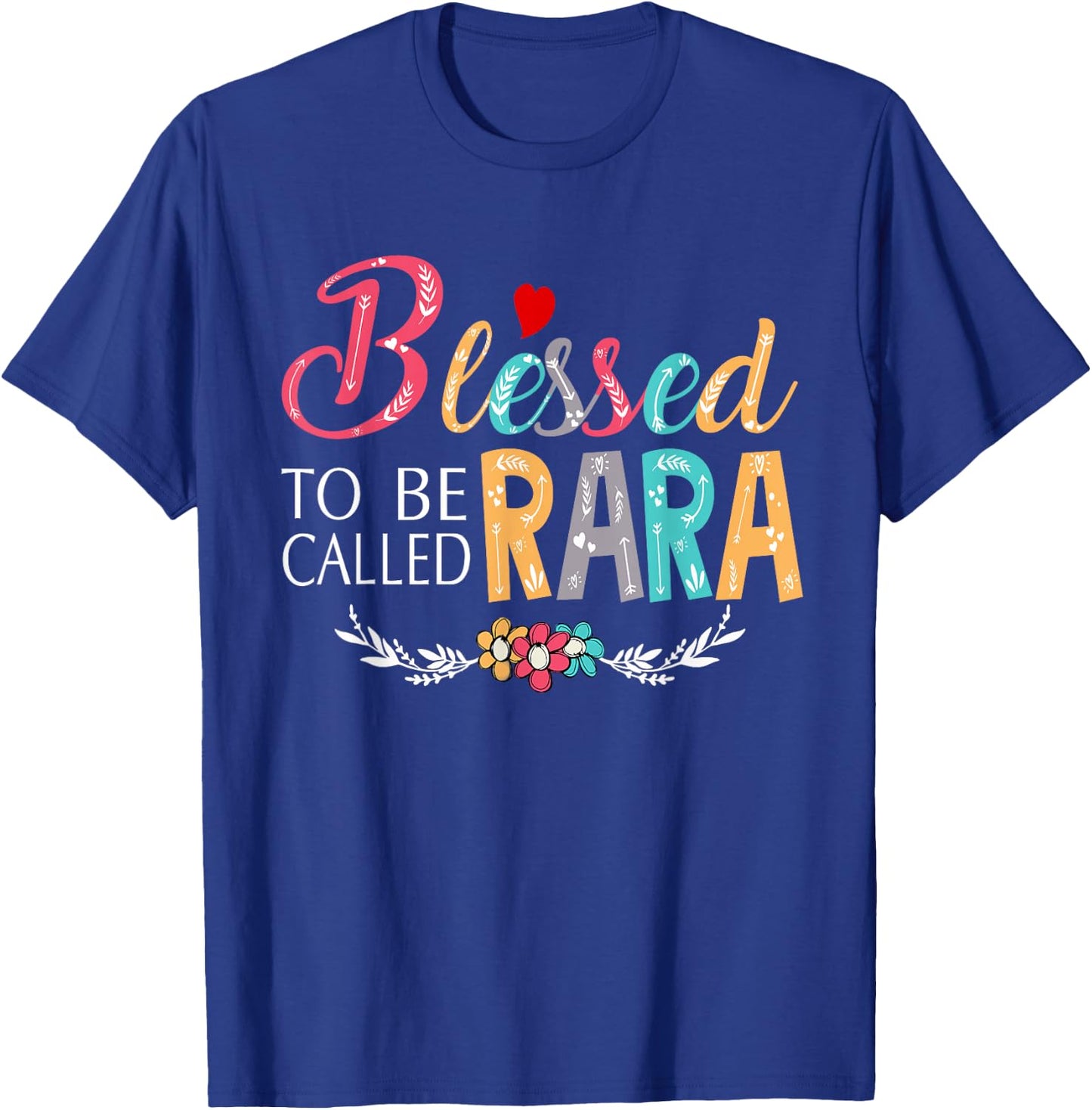 Grandma - Blessed to be called Rara Colorful art T-Shirt - T-Shirt | Royal