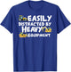 Funny Easily Distracted By Heavy Equipment T-Shirt - T-Shirt | Royal