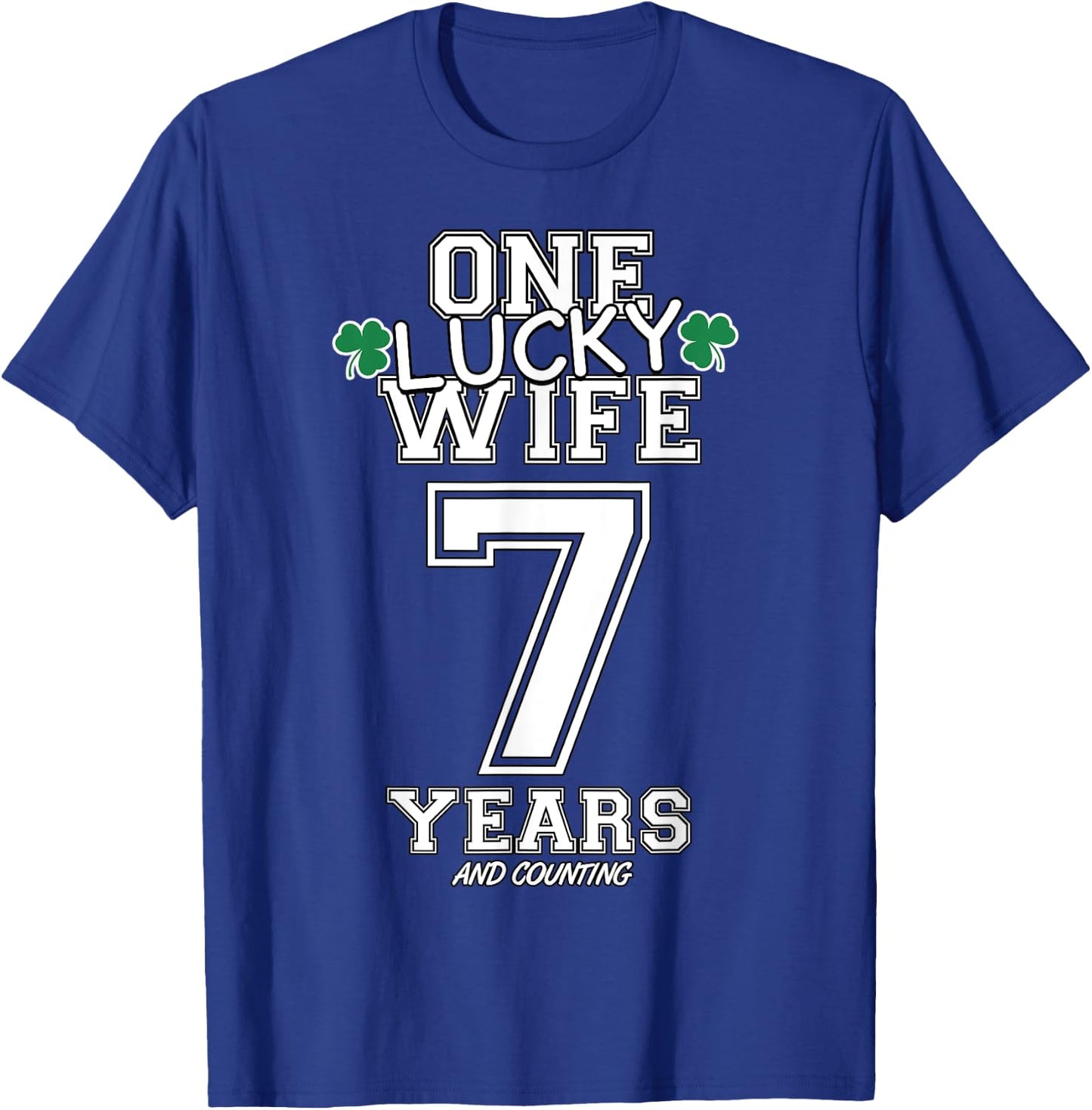 7 Years Lucky Wife Funny St Patrick's Day Anniversary Her T-Shirt - T-Shirt | Royal