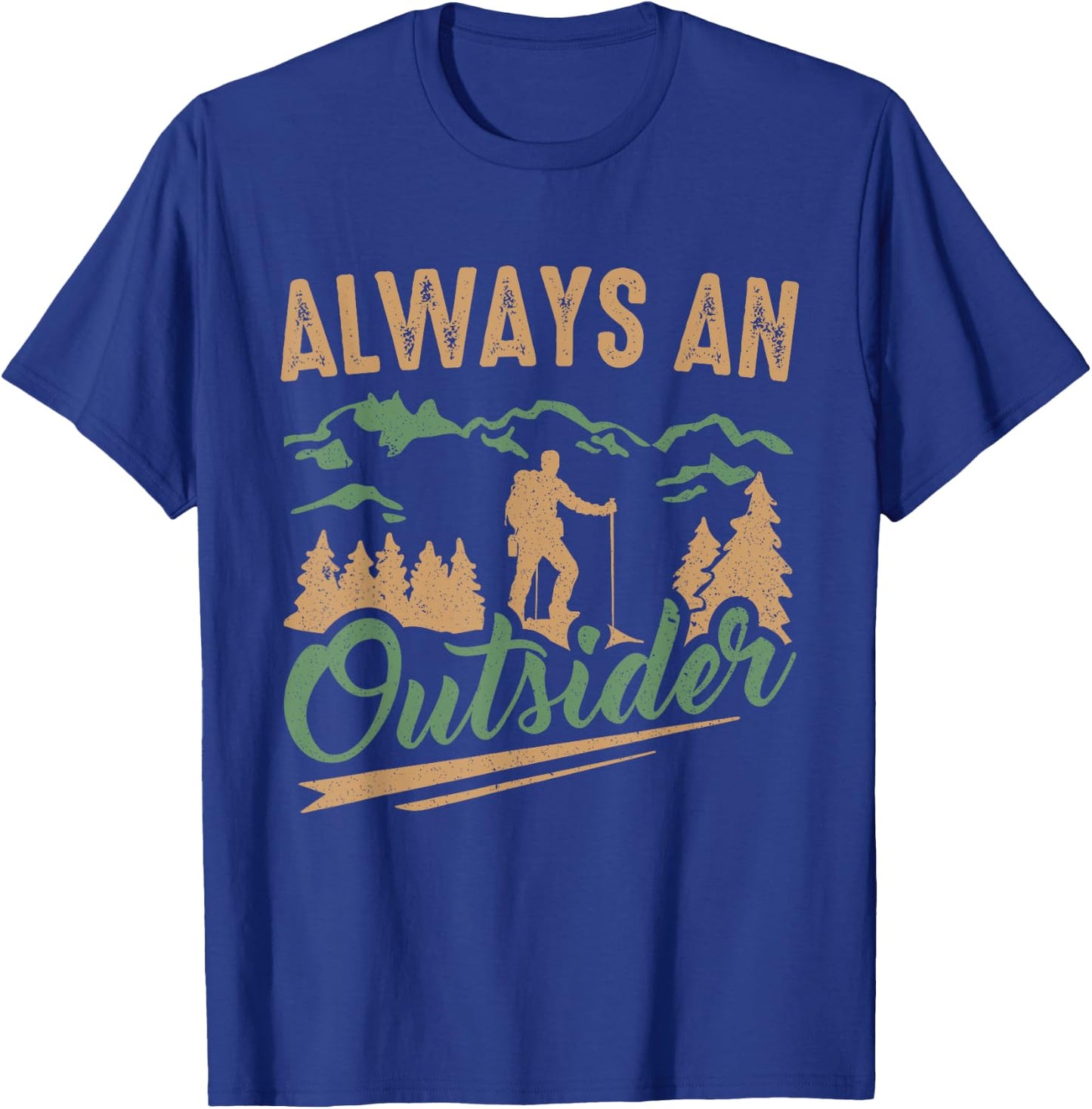 Hiker Always An Outsider Hiking T-Shirt - T-Shirt | Royal