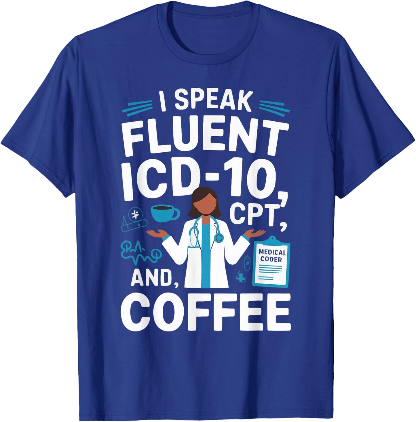 Medical Coder Job Profession Hospital Clinical Coder T-Shirt - T-Shirt | Royal