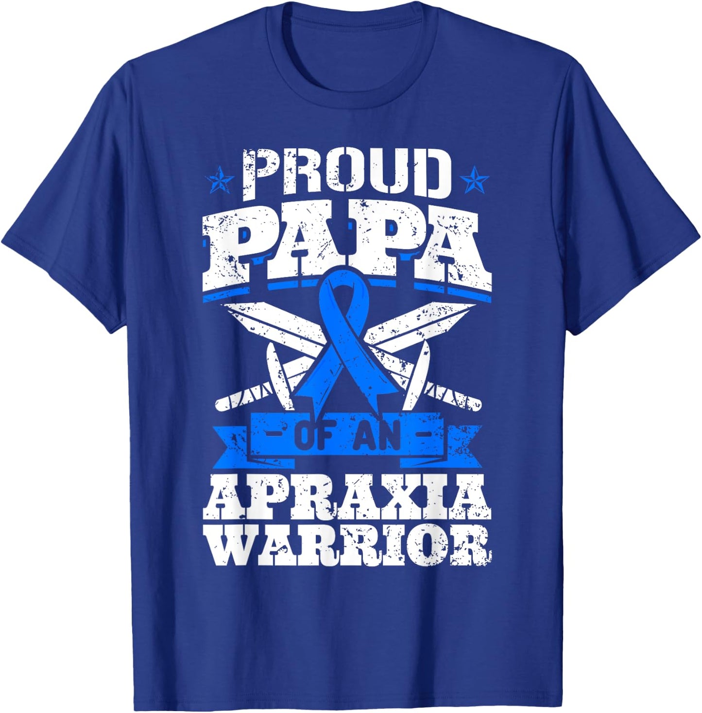 Proud Papa Of An Apraxia Warrior Blue Awareness Ribbon Dad T-Shirt - T-Shirt | Royal