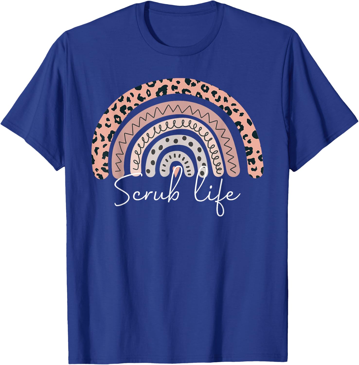 Scrub Life Nurse CMA CNA RN Leopard Rainbow Nursing T-Shirt - T-Shirt | Royal