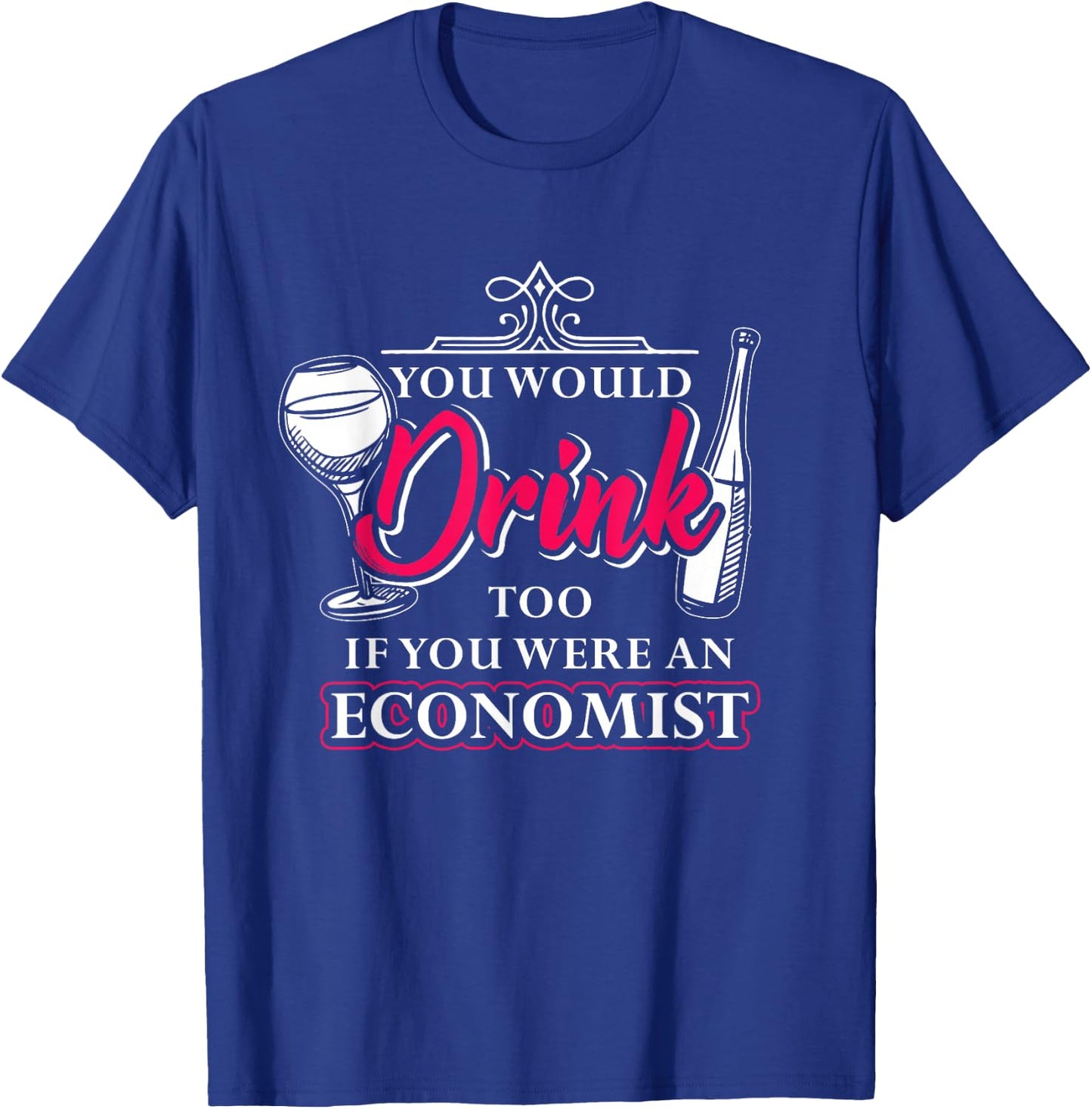 Gift Economists Business Job Capitalism T-Shirt - T-Shirt | Royal
