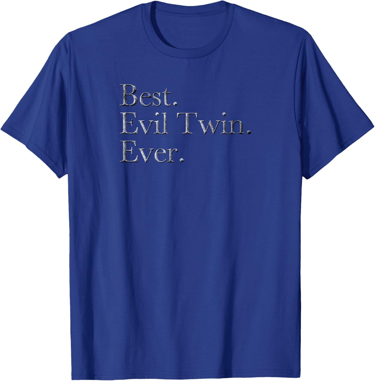 Best Evil Twin Ever Text T-Shirt - T-Shirt | Royal
