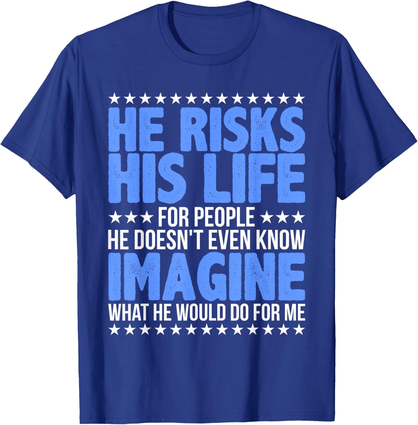 He Risks His Life Police Girlfriend Wife Cop T-Shirt - T-Shirt | Royal
