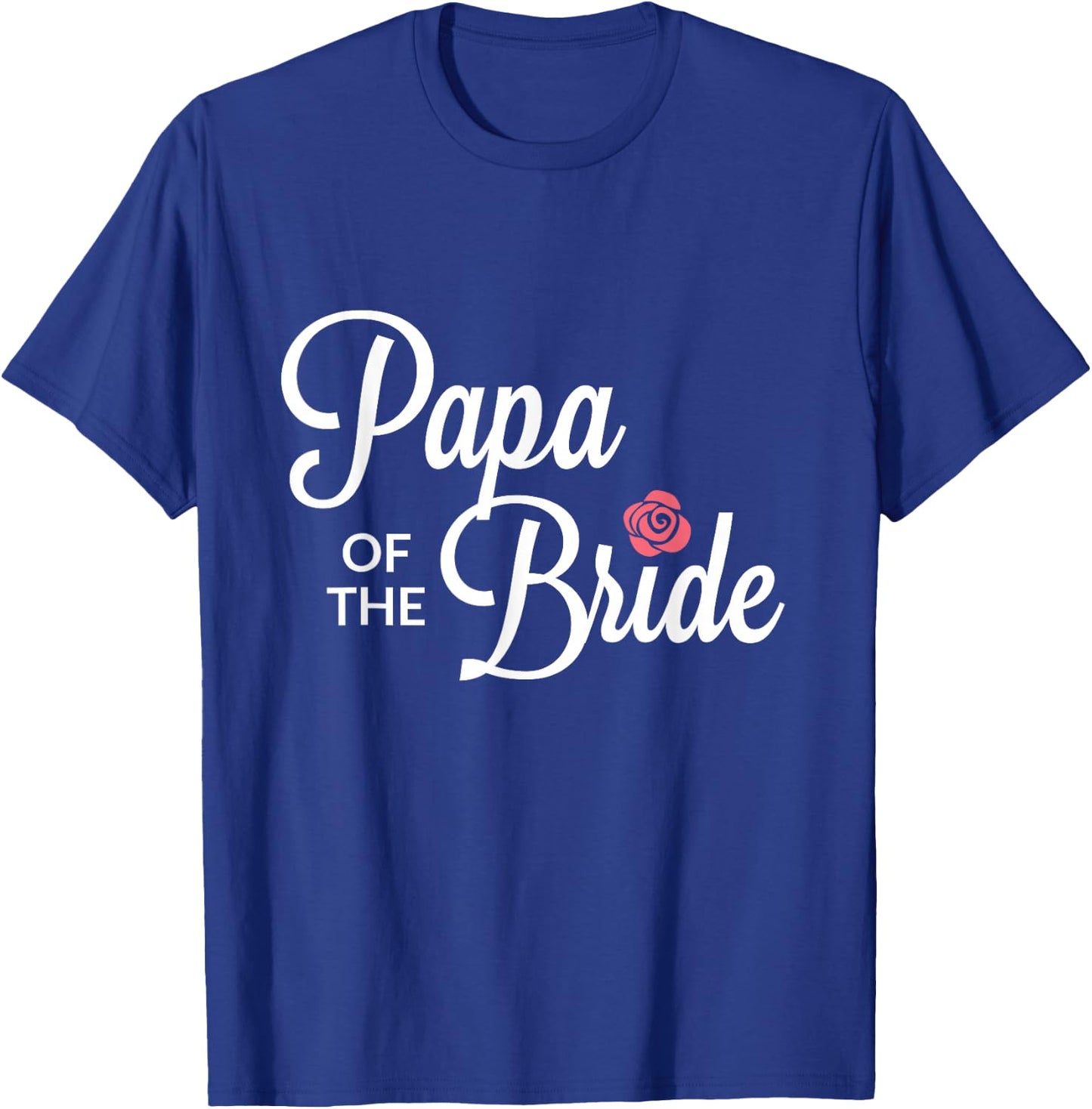 Papa Of The Bride Wedding Party T-Shirt - T-Shirt | Royal