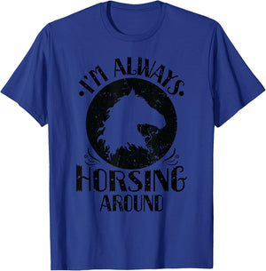 Riding "I am Always Horsing Around" T-Shirt - T-Shirt | Royal