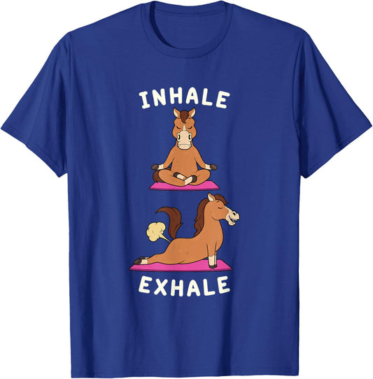 Funny Yoga Inhale Exhale Farting Horse Yoga position Gift T-Shirt - T-Shirt | Royal