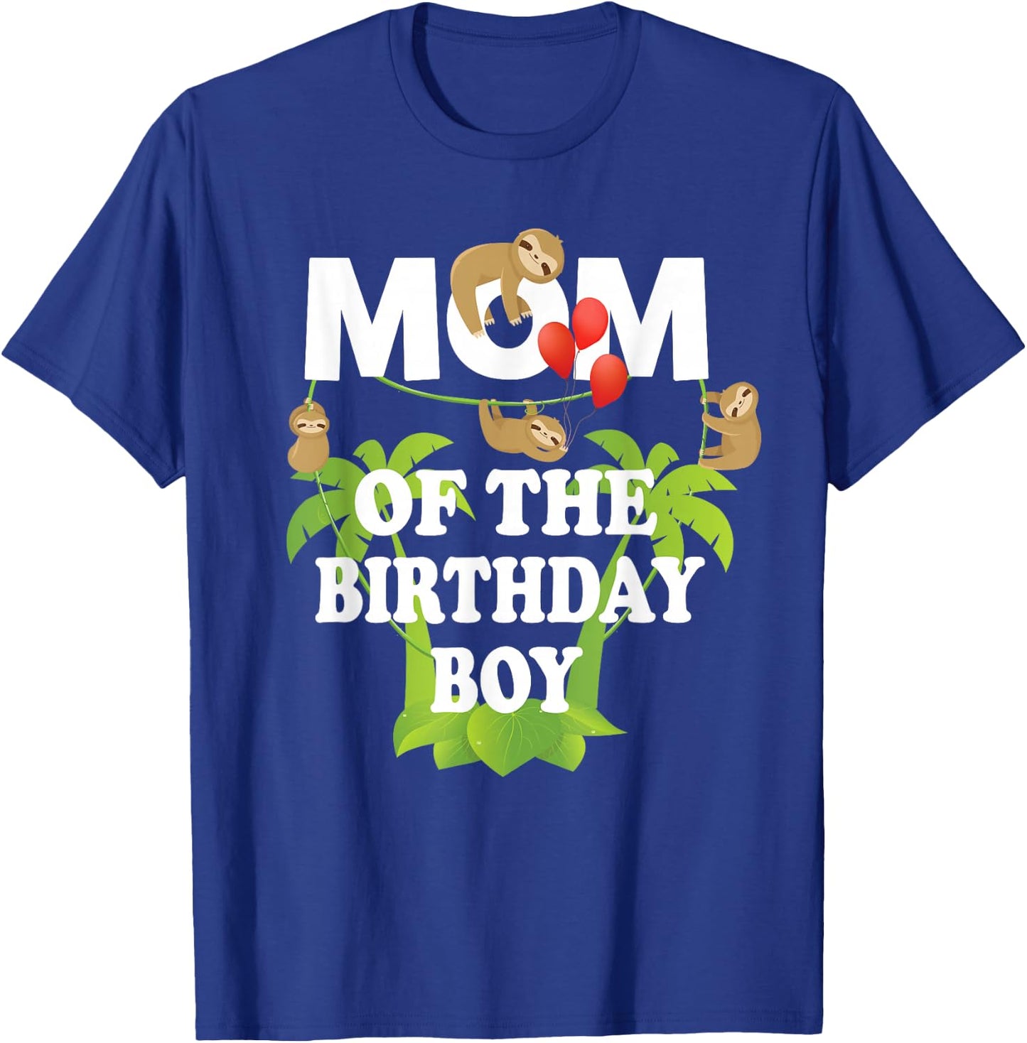 Mom Of The Birthday Boy Sloth Kid B-Day Party T-Shirt - T-Shirt | Royal