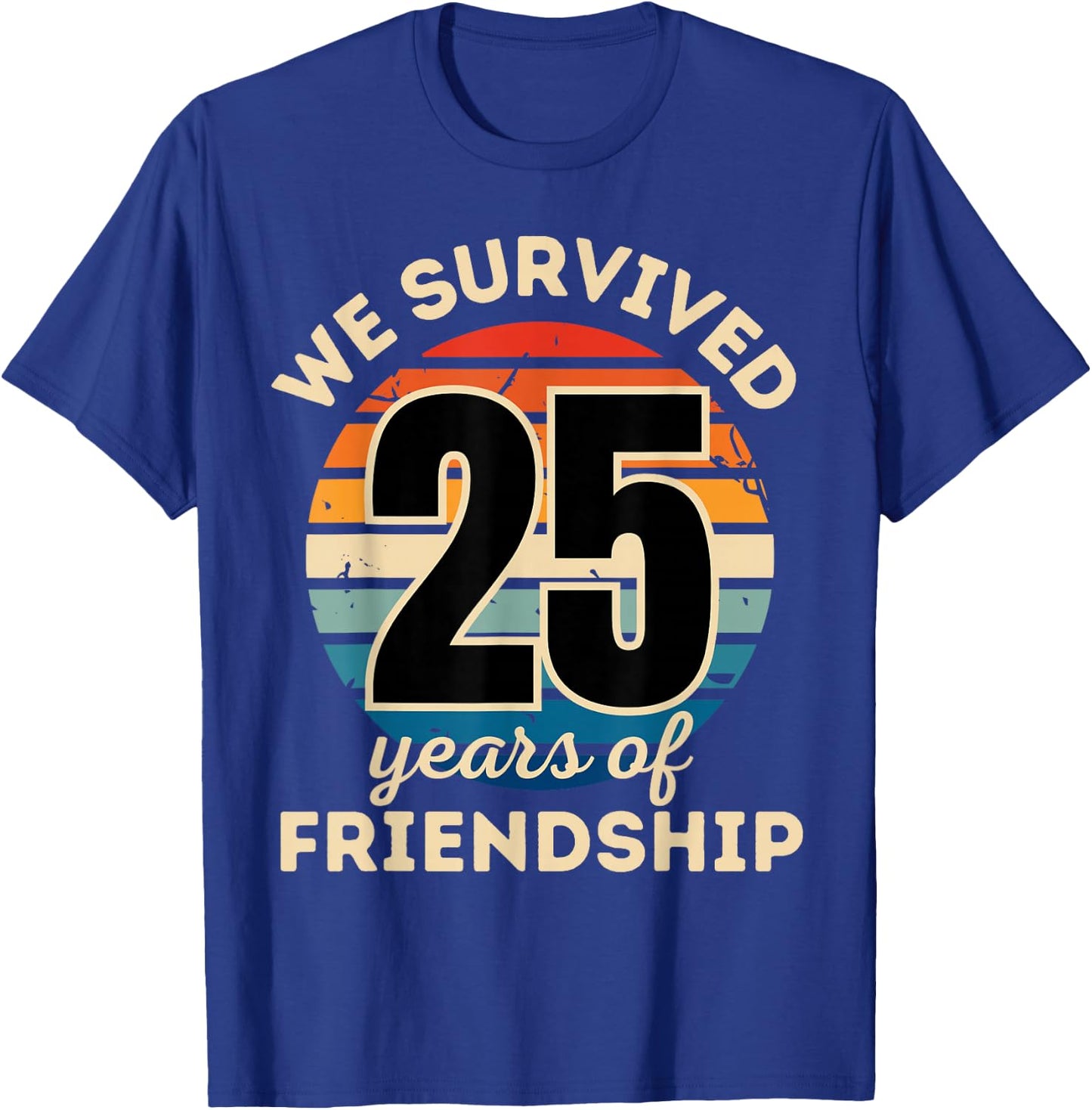 Celebrating 25 YEARS OF FRIENDSHIP Funny Group Matching T-Shirt - T-Shirt | Royal