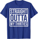 Straight Outta Thirties 30s 40 Year Old 40th Birthday Gift T-Shirt - T-Shirt | Royal