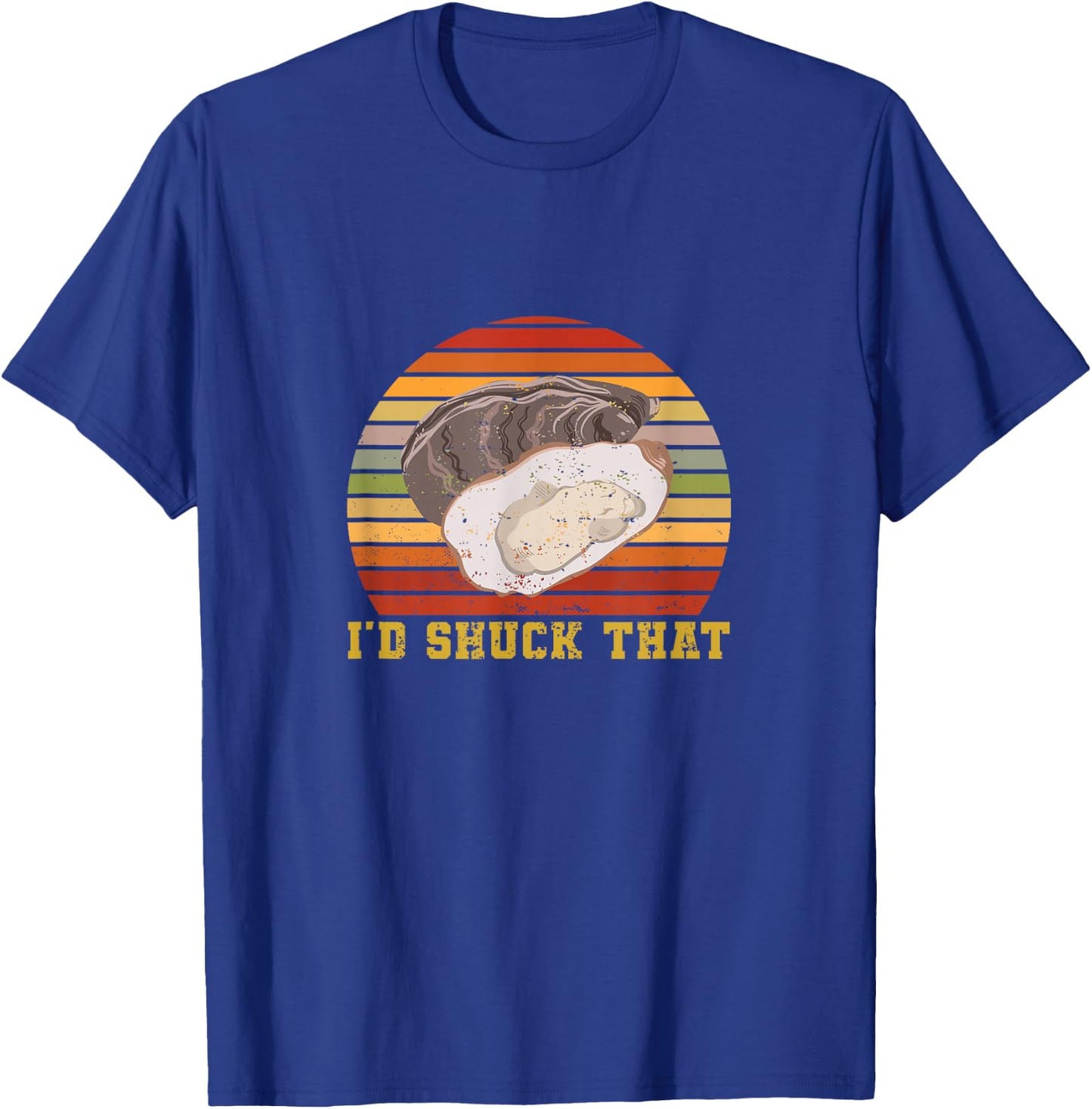 Oyster Retro Vintage I'd Shuck That Funny Oyster Seafood T-Shirt - T-Shirt | Royal