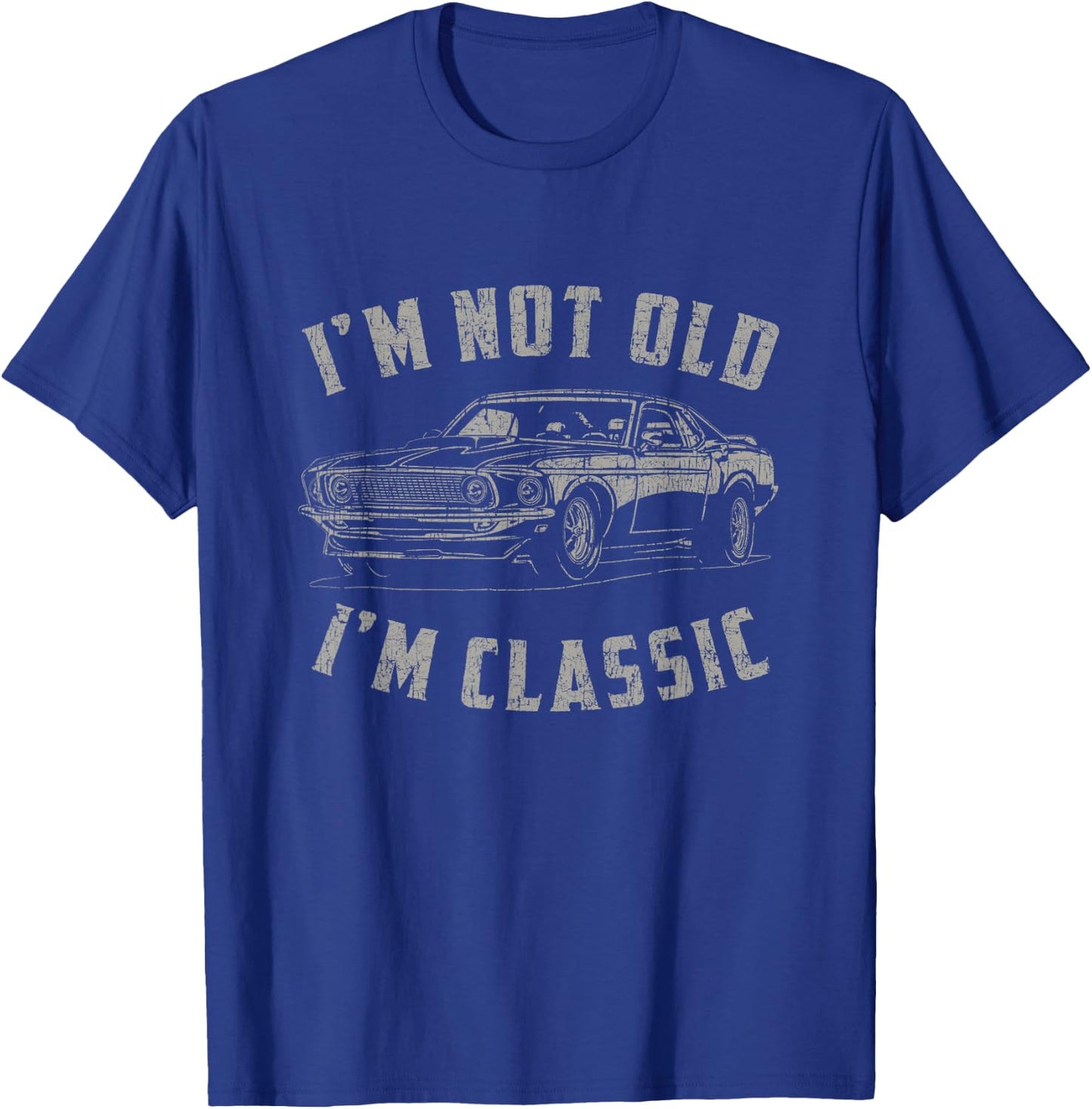 I'm Not Old I'm Classic Funny Car Quote Retro Vintage Car T-Shirt - T-Shirt | Royal