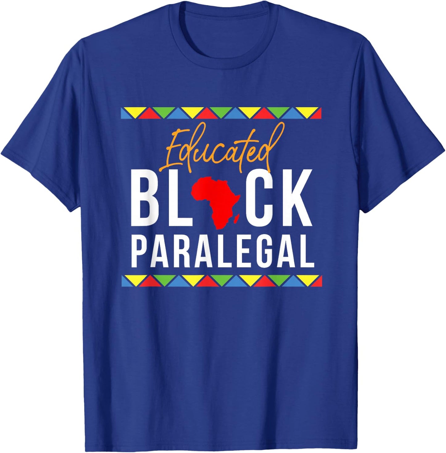 African American Educated Black Paralegal T-Shirt - T-Shirt | Royal