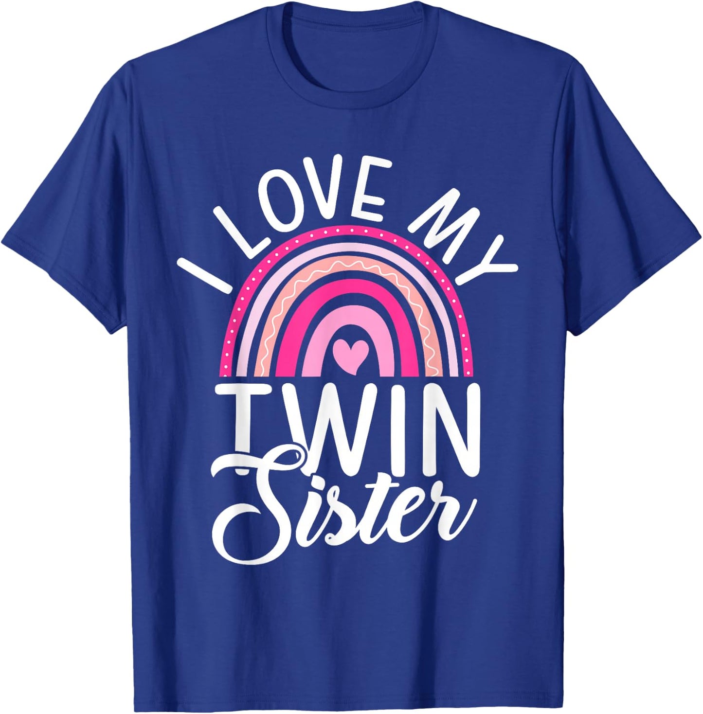 I love my Twin Sister T-Shirt - T-Shirt | Royal