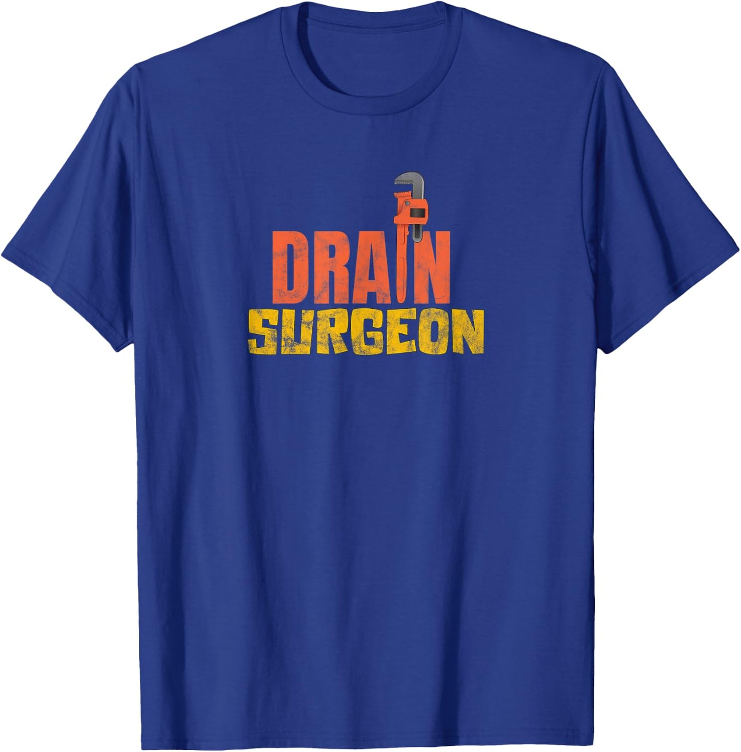 Drain Surgeon Funny Plumber Plumbing Wrench T-Shirt - T-Shirt | Royal