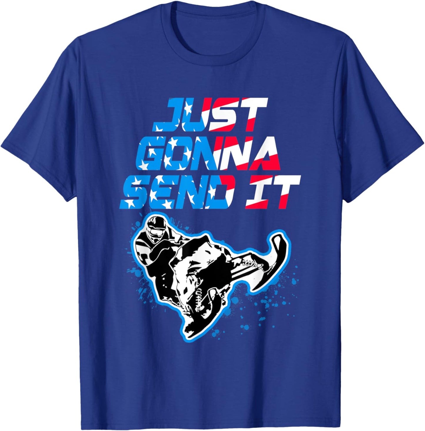 Just Gonna Send It Funny Snowmobile USA flag Snowcross Women Kids Men T-Shirt - T-Shirt | Royal
