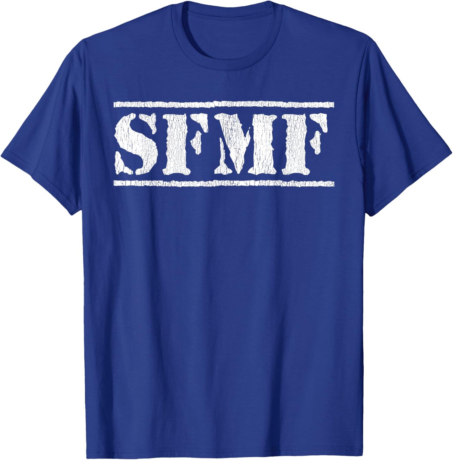 SFMF Funny Military Jargon Honor Duty SFMF T-Shirt - T-Shirt | Royal