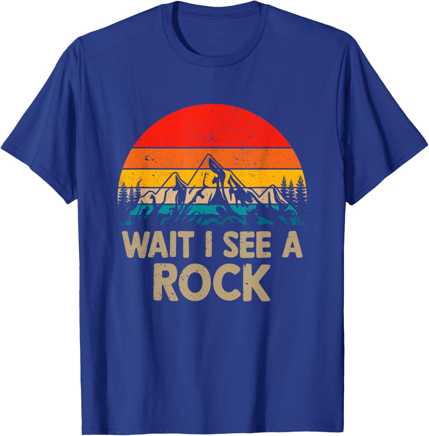 Retro Vintage Wait I See A Rock Funny Geologist Rock T-Shirt - T-Shirt | Royal