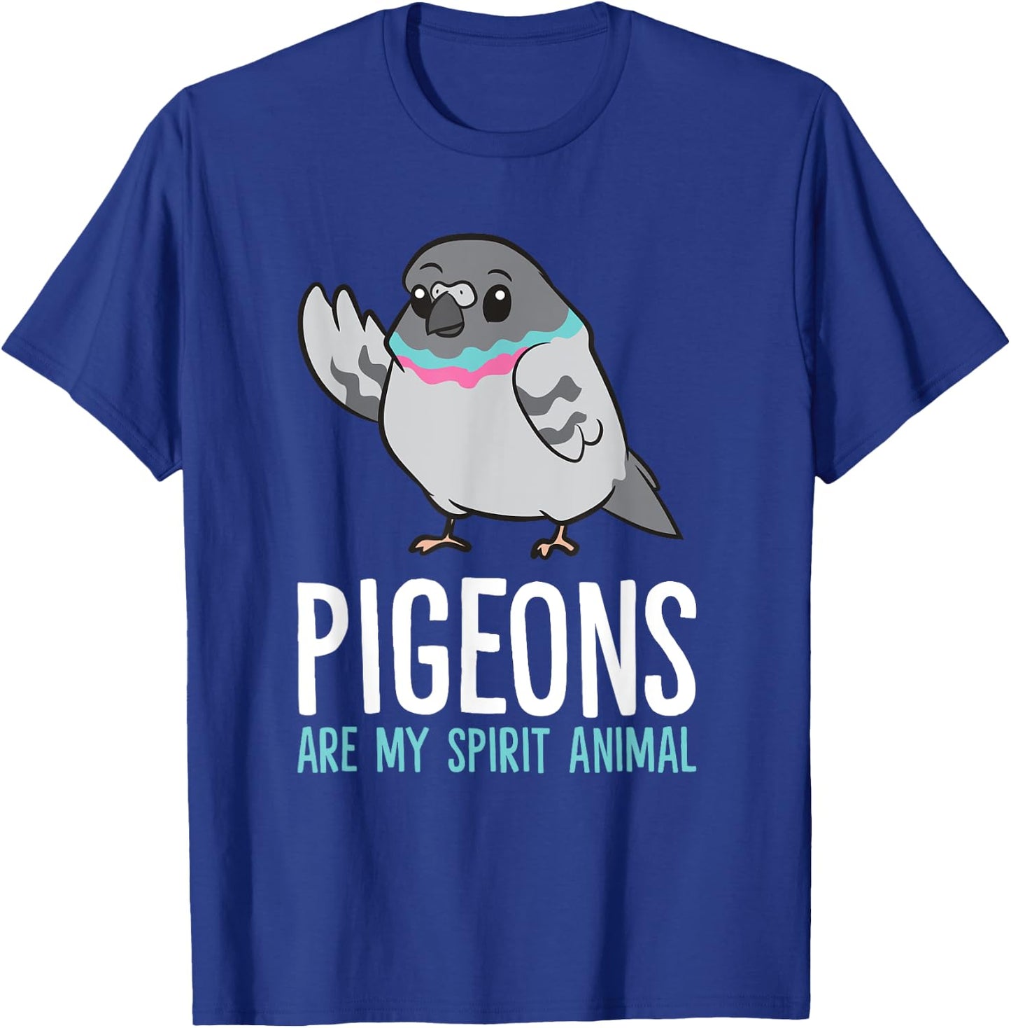 Pigeon Bird Lover Funny Pigeons Are My Spirit Animal T-Shirt - T-Shirt | Royal