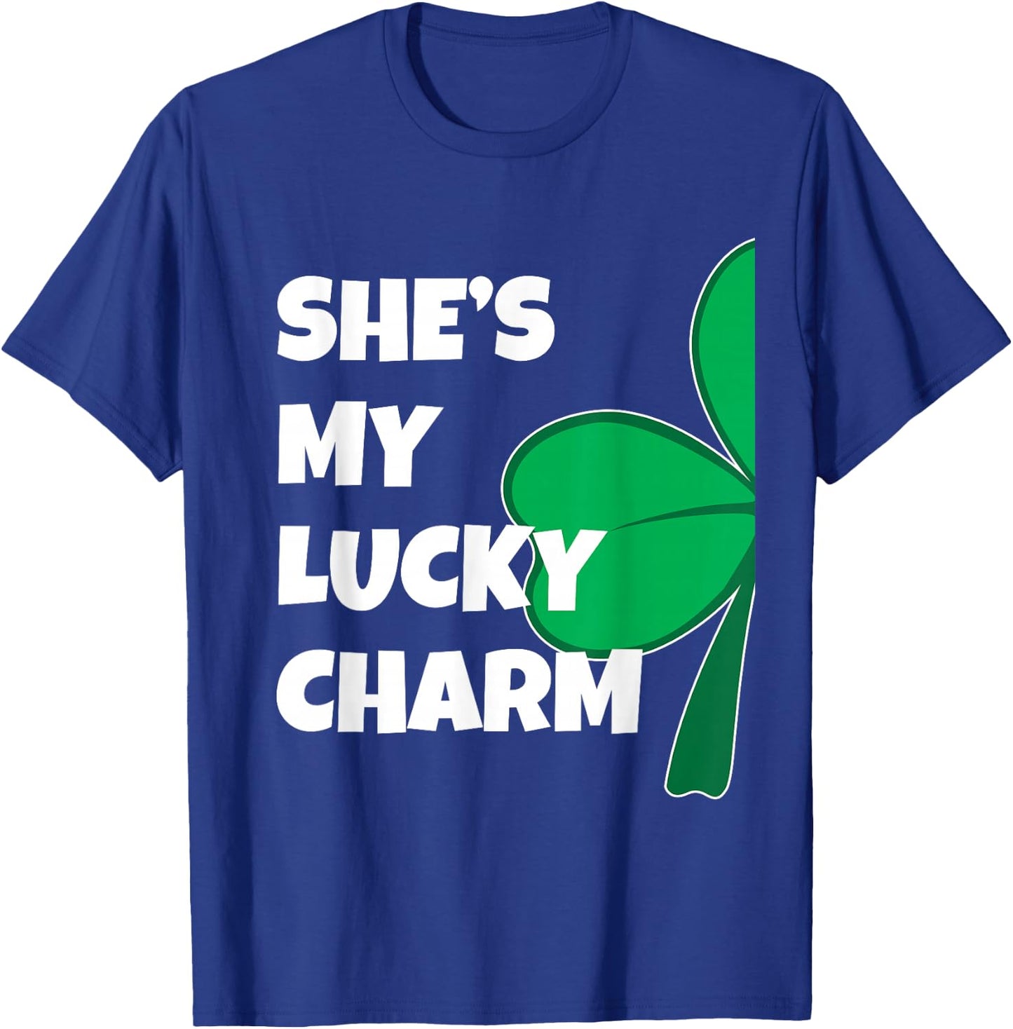 She's My Lucky Charm Funny St Patricks Day Couple T-Shirt - T-Shirt | Royal