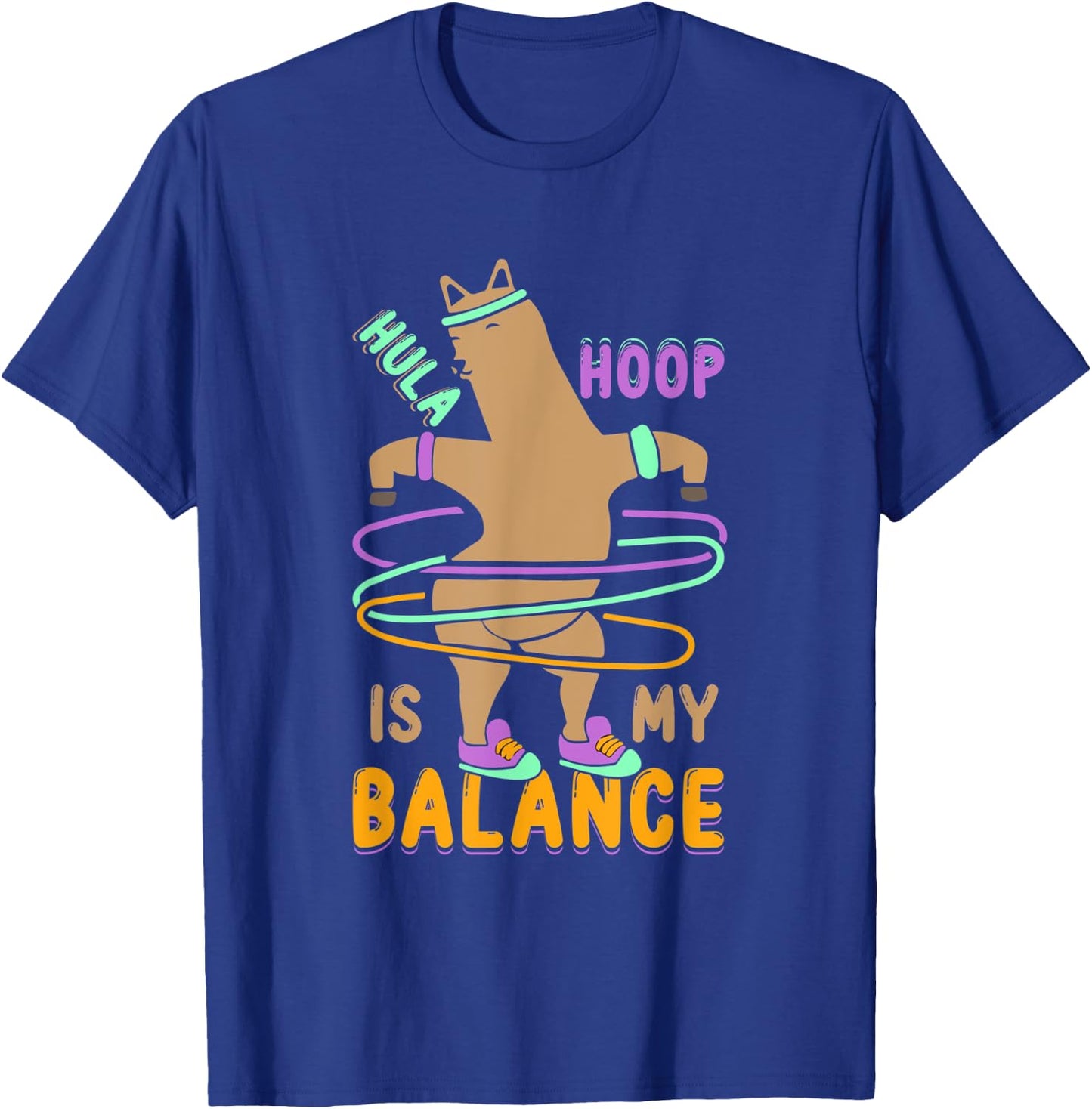 Hula Hoop Is My Balance - Funny Hooping and Alpaca Lover T-Shirt - T-Shirt | Royal