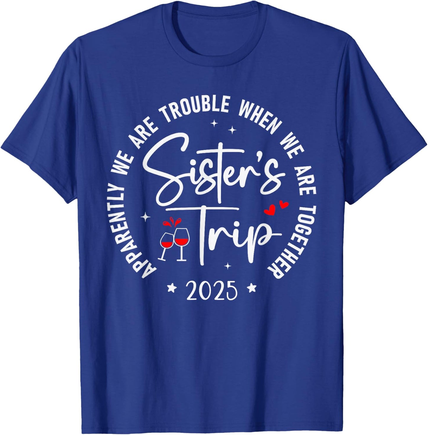 Sisters Trip 2025 Weekend Vacation Matching Group T-Shirt - T-Shirt | Royal
