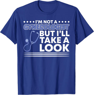 Im not a Gynecologist but ill take a look Adult T-Shirt - T-Shirt | Royal