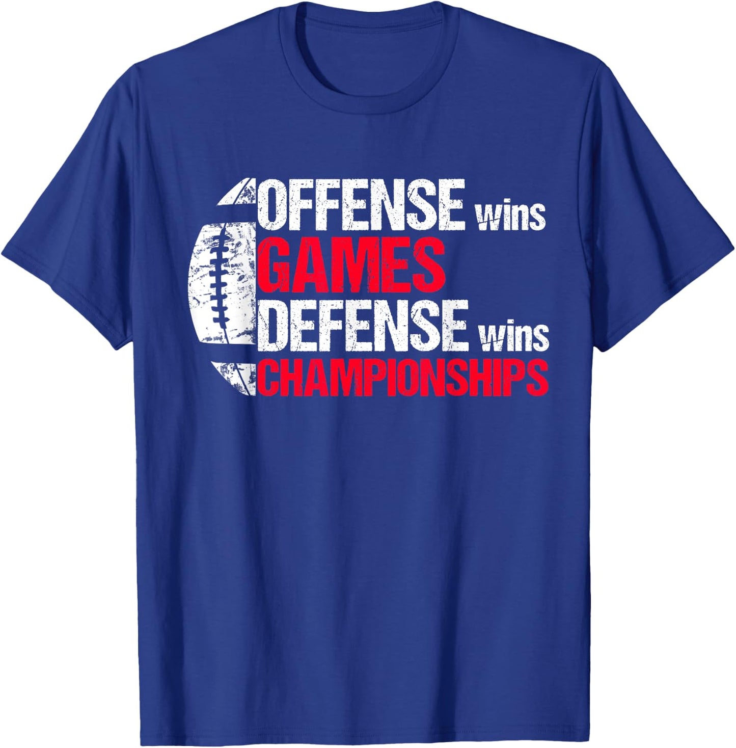 Offense Wins Games Defense Wins Championships T-Shirt - T-Shirt | Royal