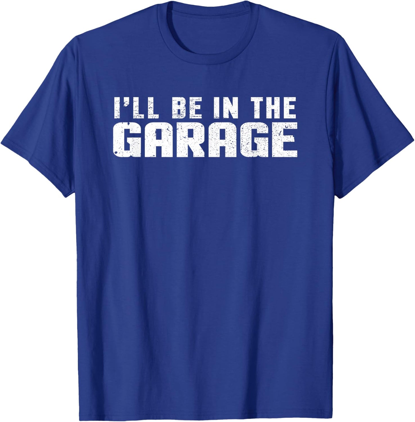 I'll be in the Garage Car Mechanic T-Shirt - T-Shirt | Royal