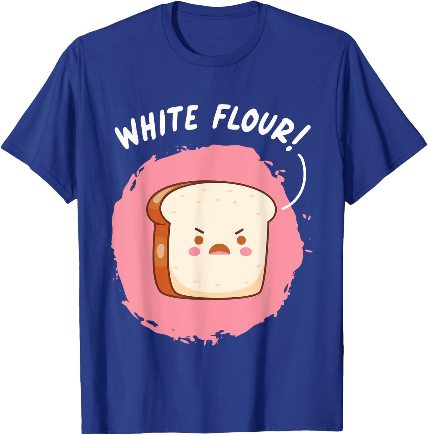 White Flour Sliced Bread Baking Wheat Bread T-Shirt - T-Shirt | Royal