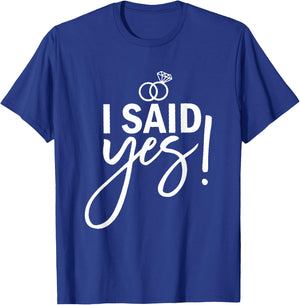 I Asked and I Said Yes Engagement Proposal T-Shirt - T-Shirt | Royal