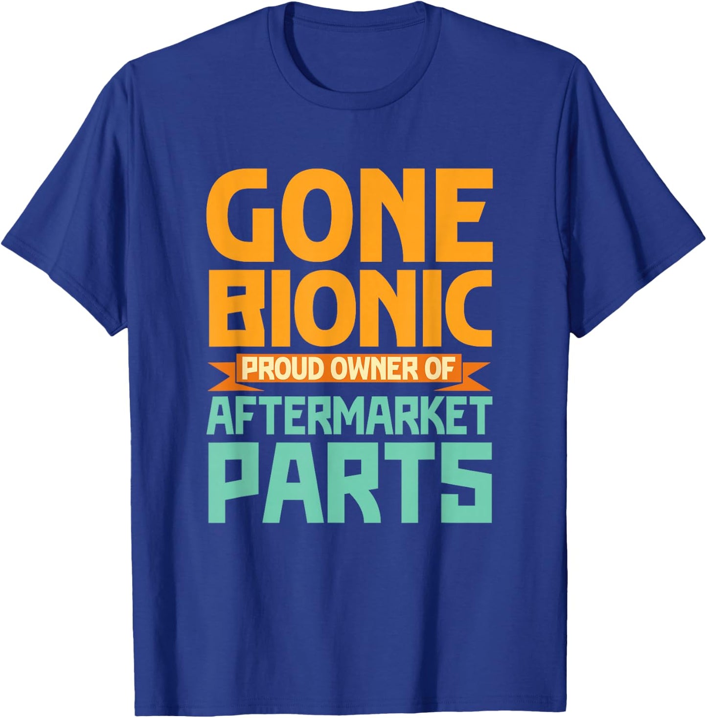 Bionic Aftermarket Parts Design - Knee and Hip Replacement Small T-Shirt - T-Shirt | Royal