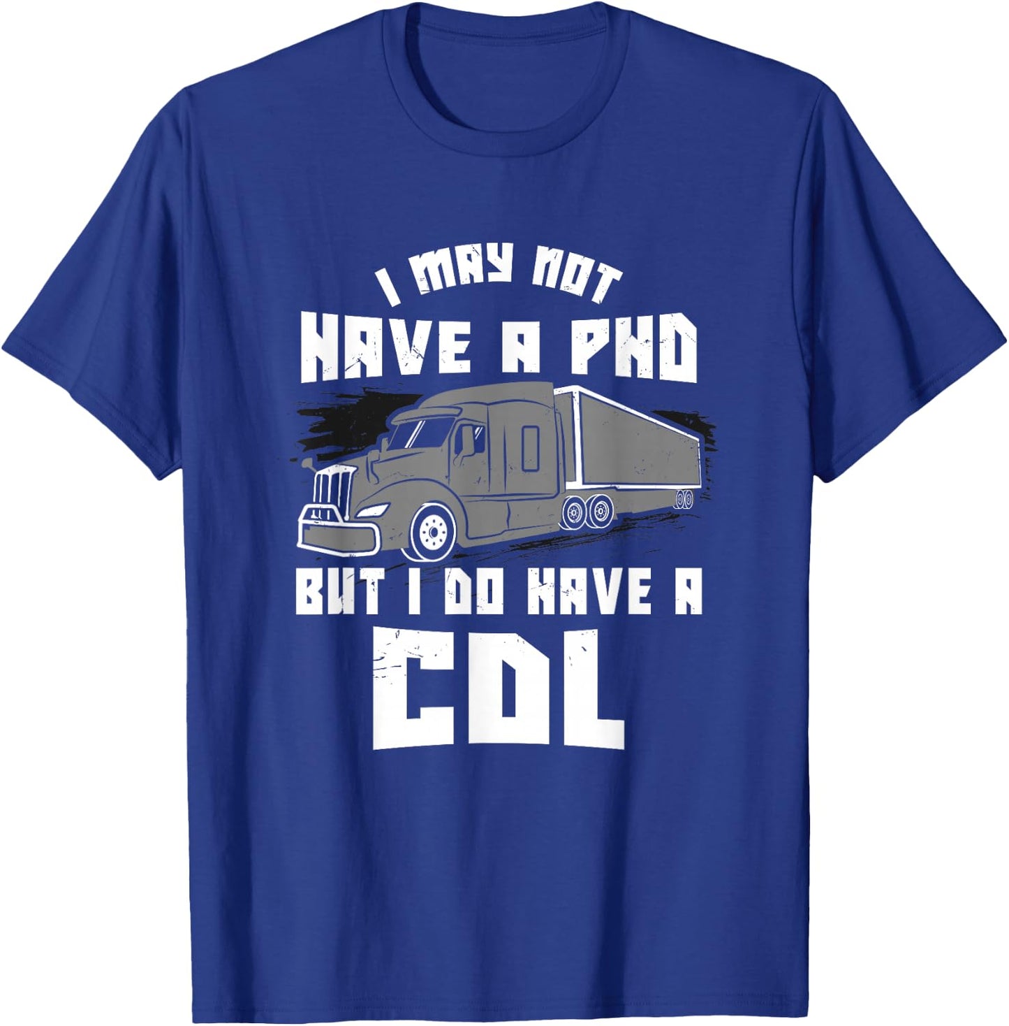 Funny Truck Driver Licence CDL Cargo Logbook Saying Gift T-Shirt - T-Shirt | Royal