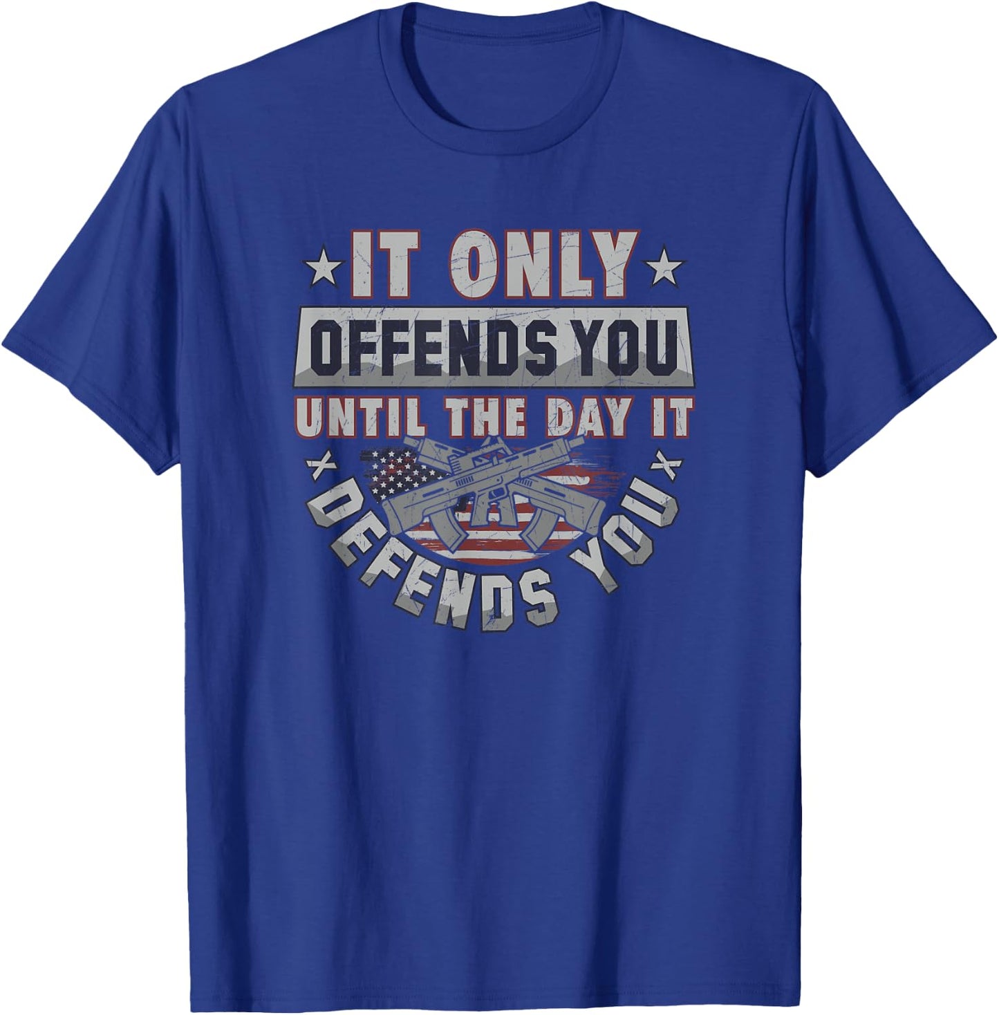 It Only Offends You Until It Defends You T-Shirt - T-Shirt | Royal