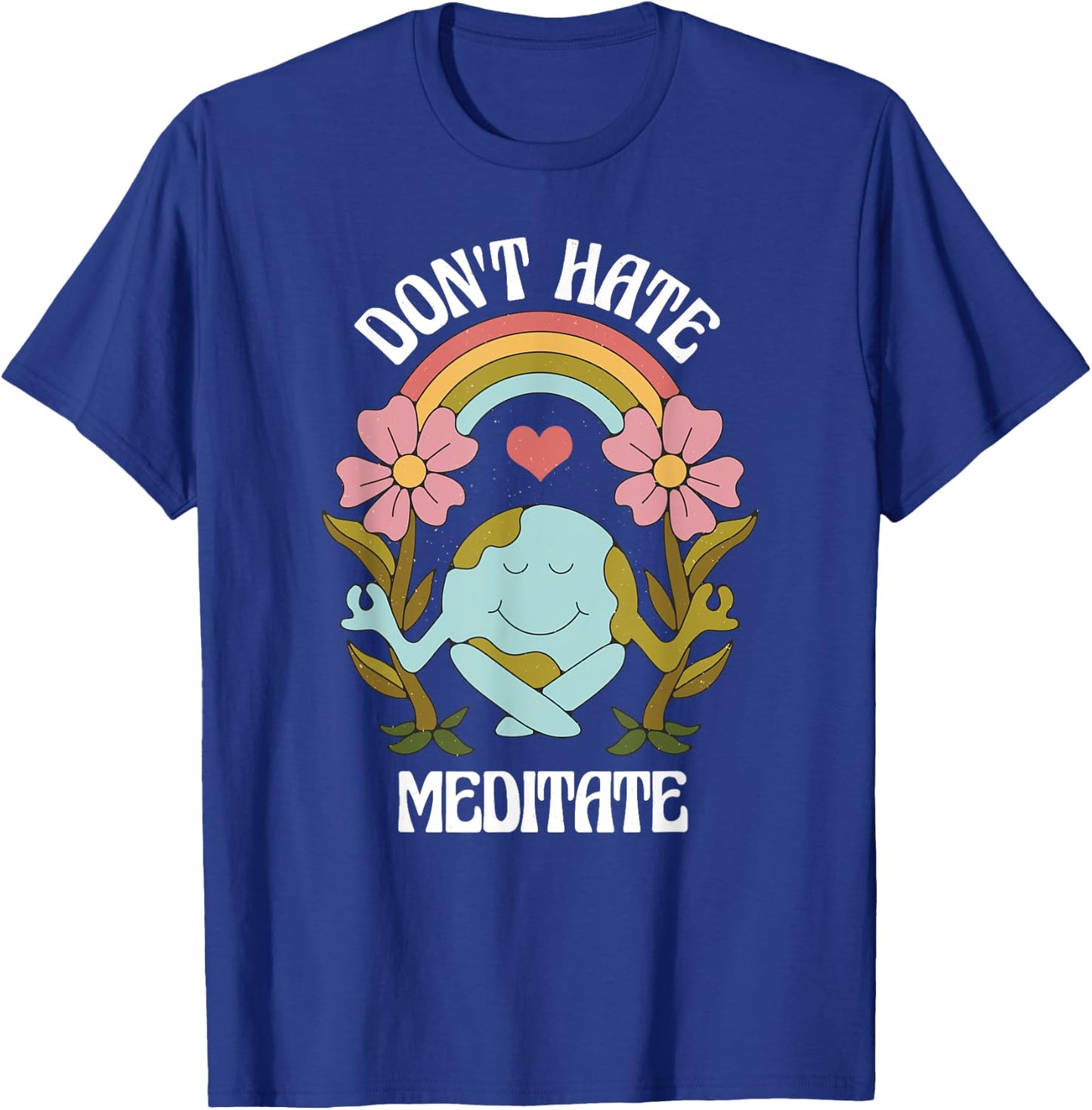 Positive Earth Meditate Message for meditate lover T-Shirt - T-Shirt | Royal