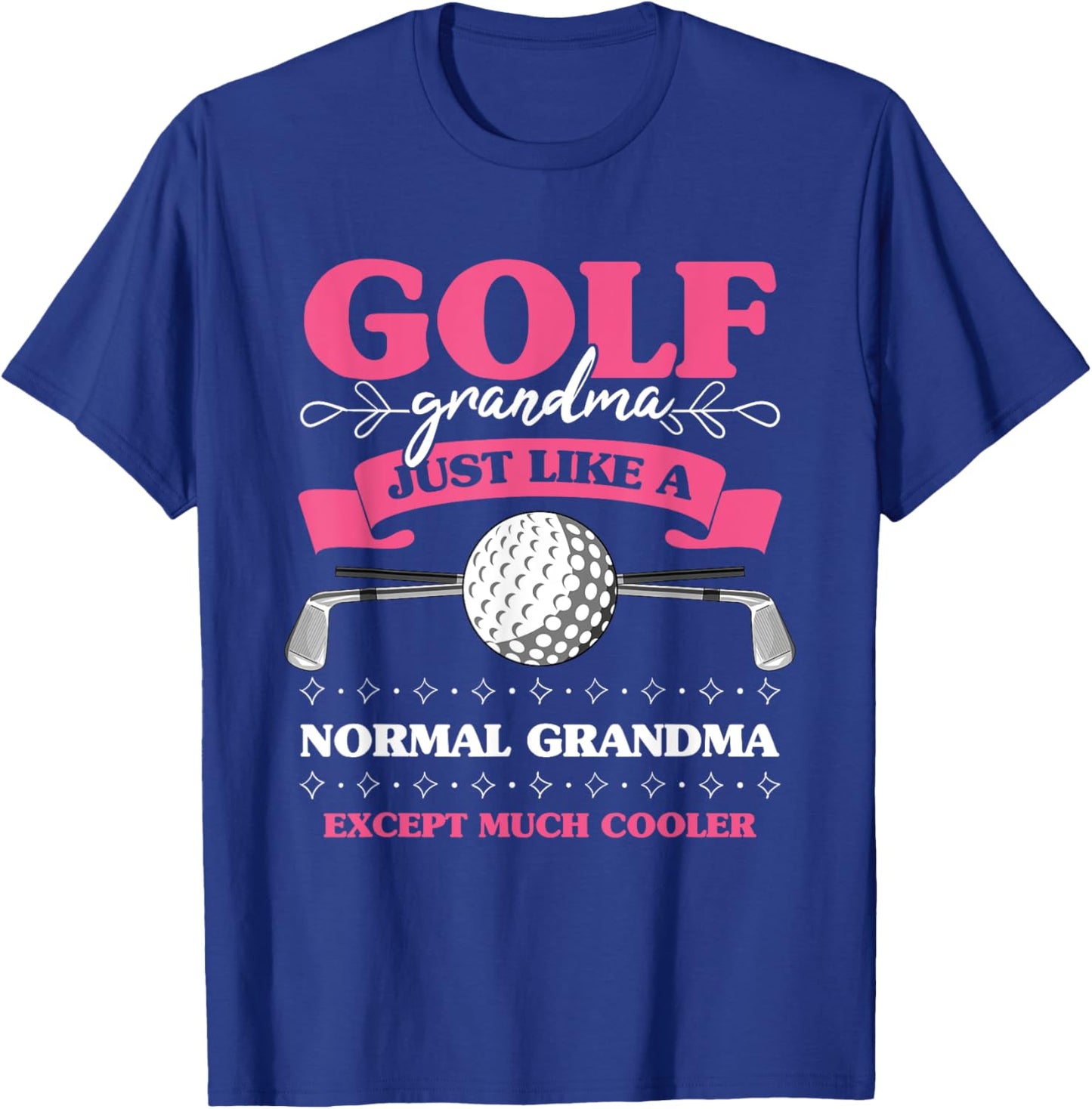 Golf Grandma Golfing Lover Mother's Day Golfer Women T-Shirt - T-Shirt | Royal