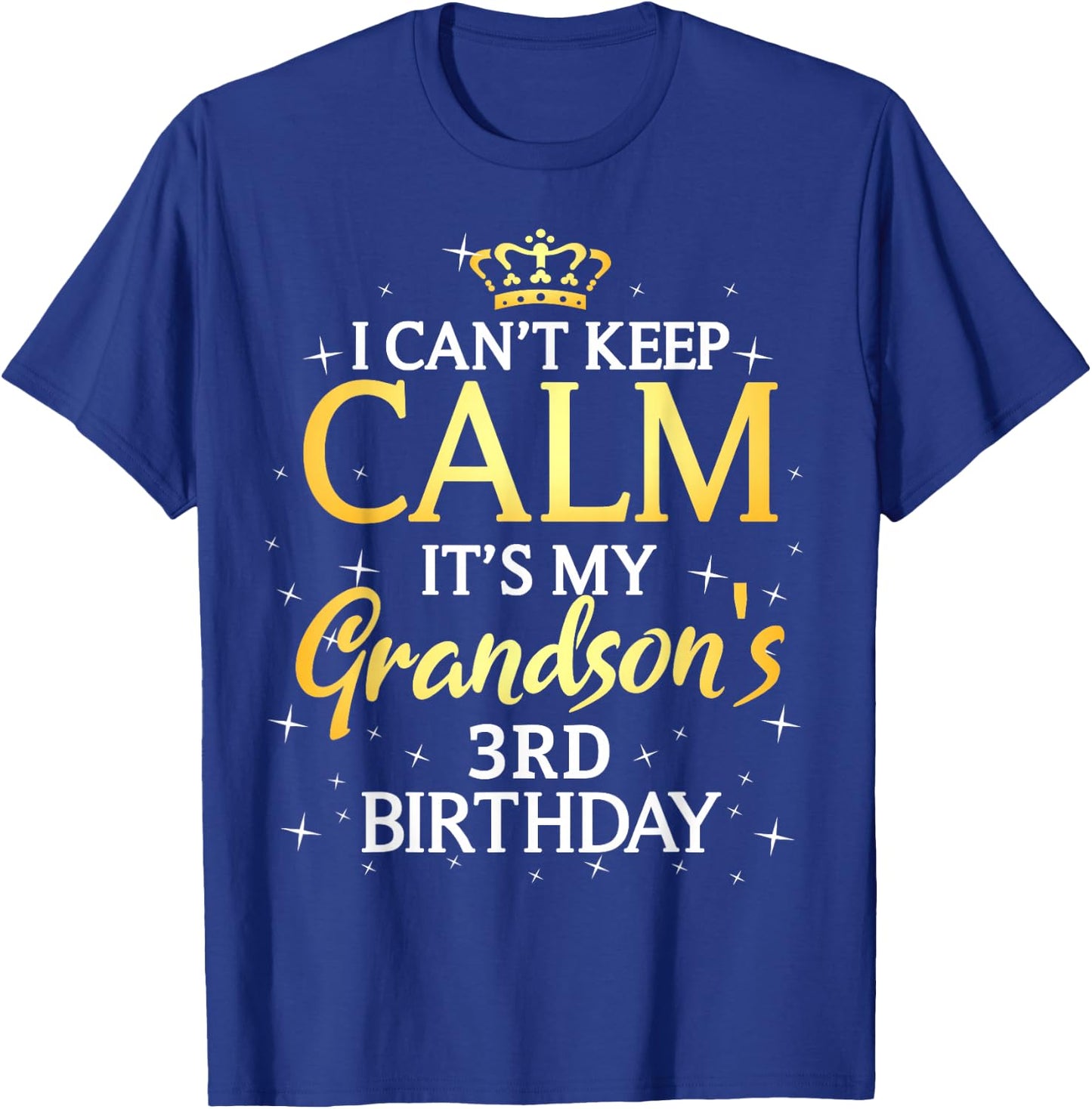 I Cant Keep Calm Its My Grandson 3rd Birthday Party T-Shirt - T-Shirt | Royal