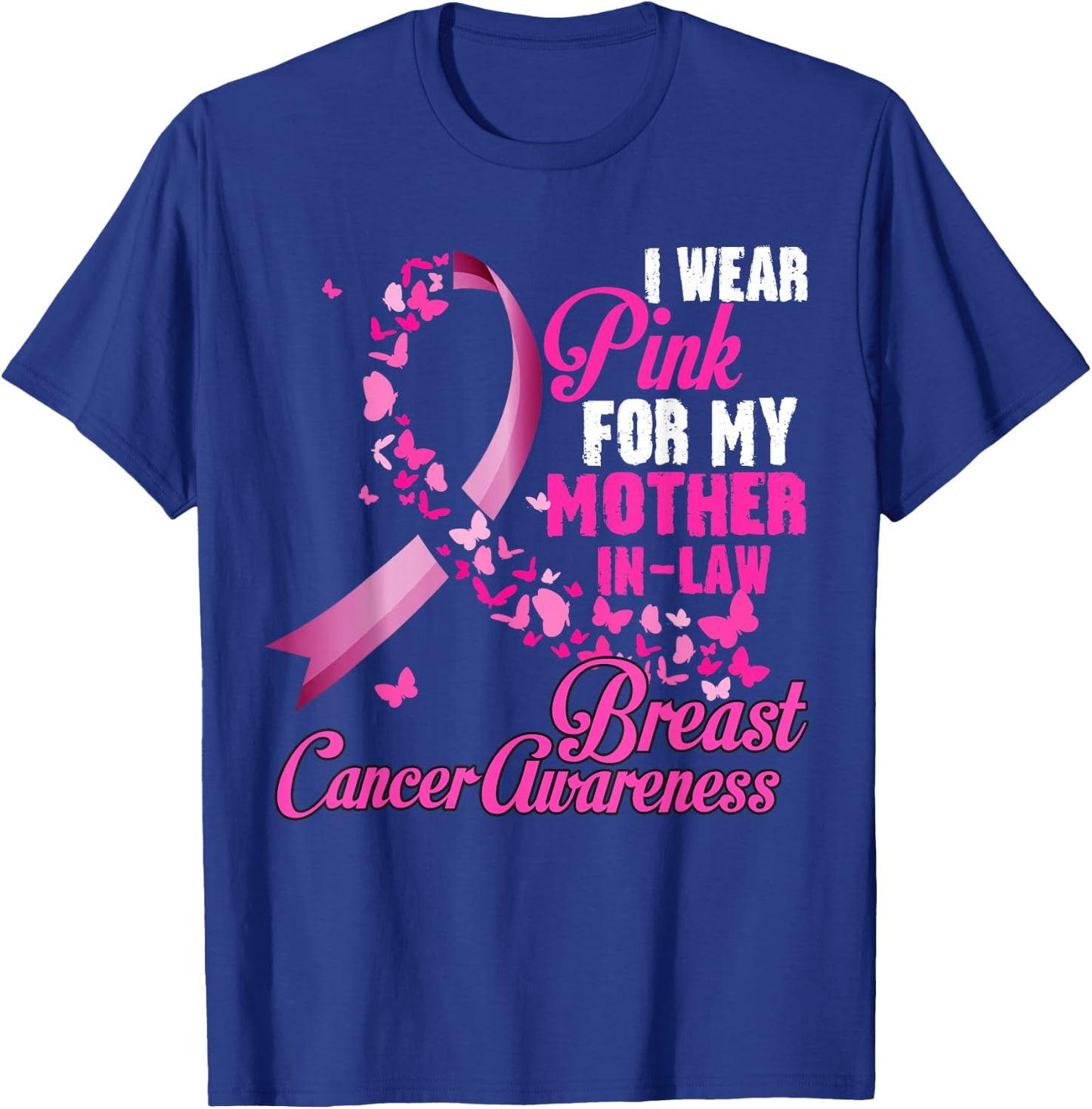 I Wear Pink For My Mother-In-Law Breast Cancer Awareness T-Shirt - T-Shirt | Royal