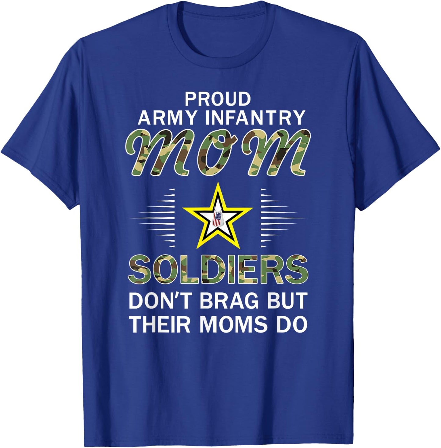 Soldiers Don't Brag Moms Do-Proud Army Infantry Mom Army T-Shirt - T-Shirt | Royal