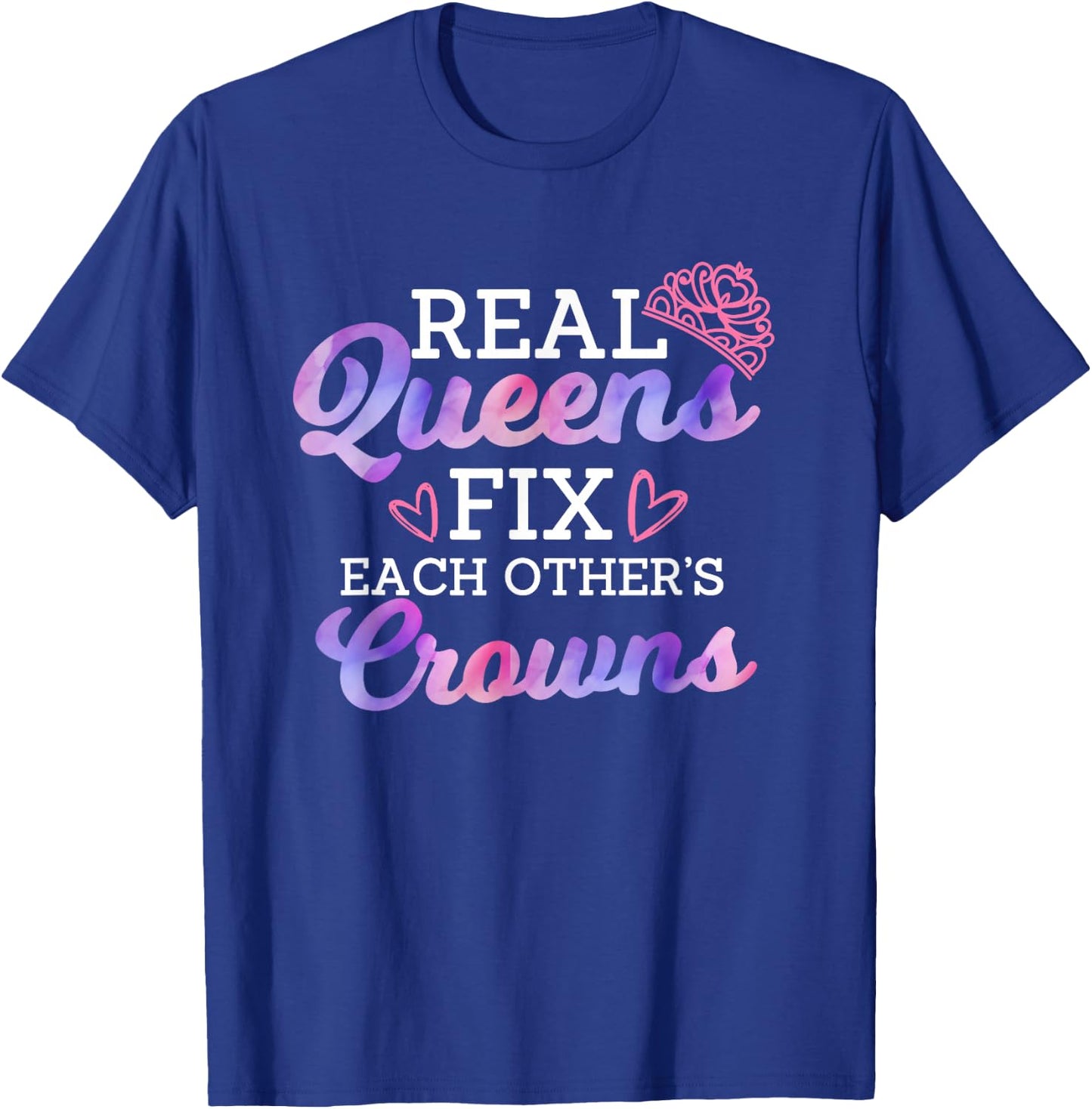 Real Queen Fix Each Other's Crown Women Empowerment Quote T-Shirt - T-Shirt | Royal