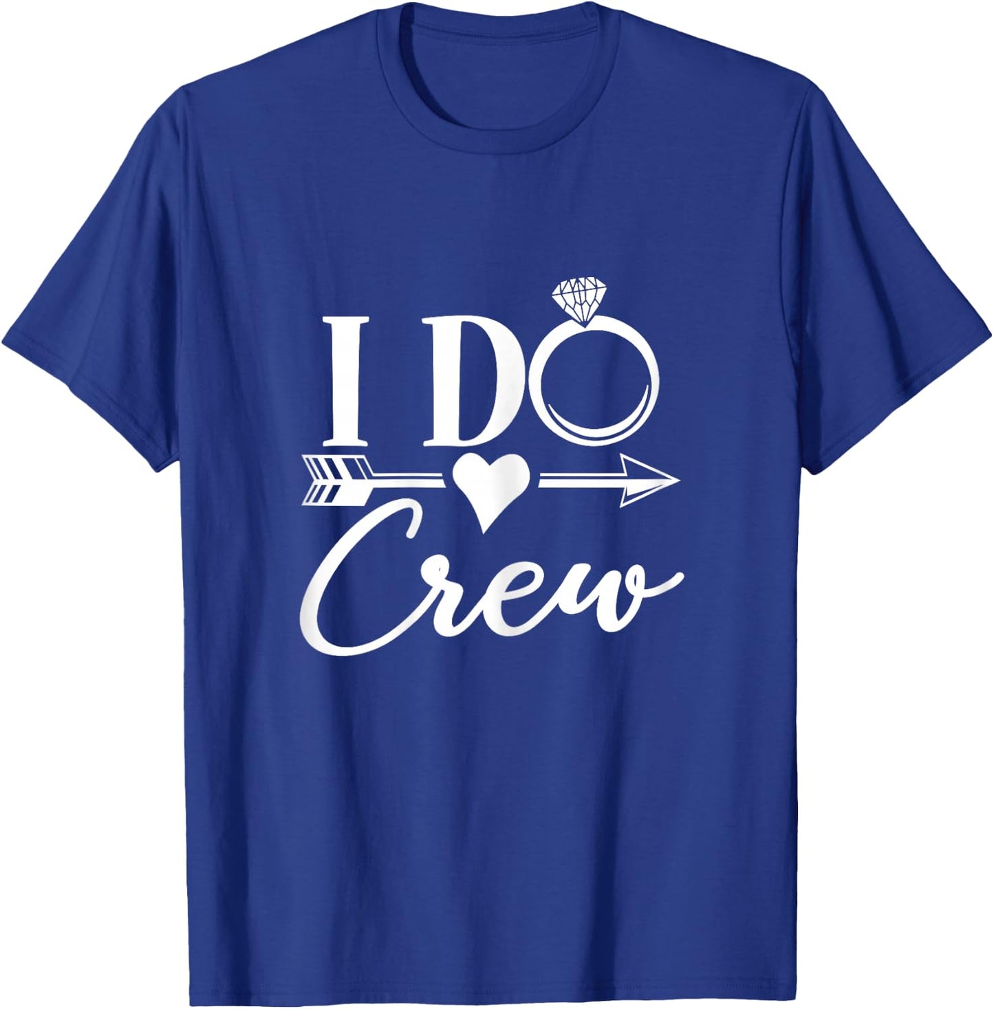 I Do Crew Group Matching Bachelorette Party Bridal Party T-Shirt - T-Shirt | Royal