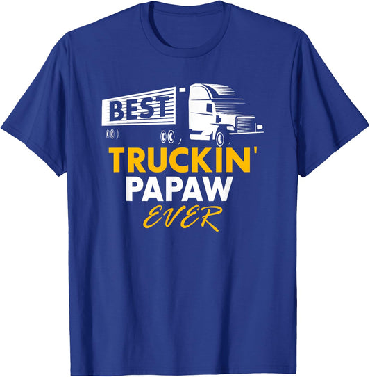 Best Truckin Papaw Ever Funny Quote trucker Gift Graphic T-Shirt - T-Shirt | Royal