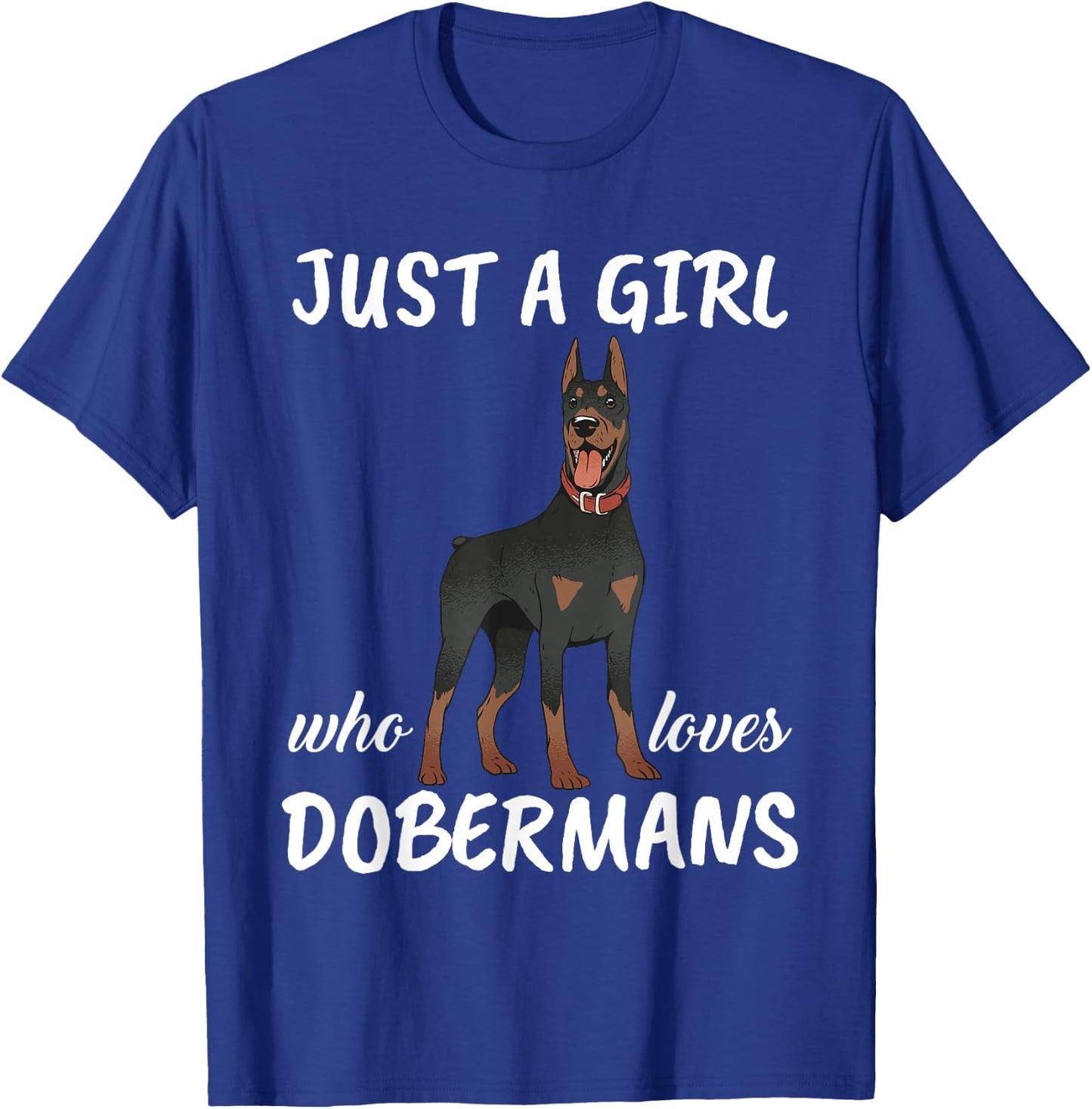 Just A Girl Who Loves Dobermans Clothes Dog Gift Doberman T-Shirt - T-Shirt | Royal