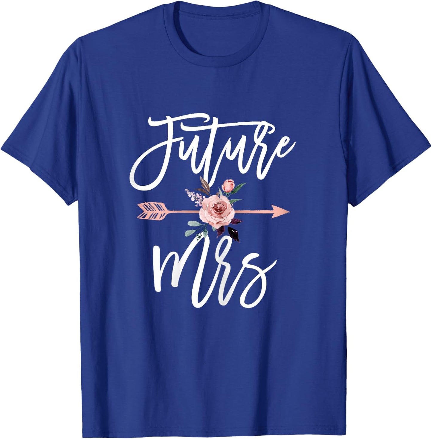 Future Mrs Soon To Be Bride Getting Ready for Marriage Cute T-Shirt - T-Shirt | Royal