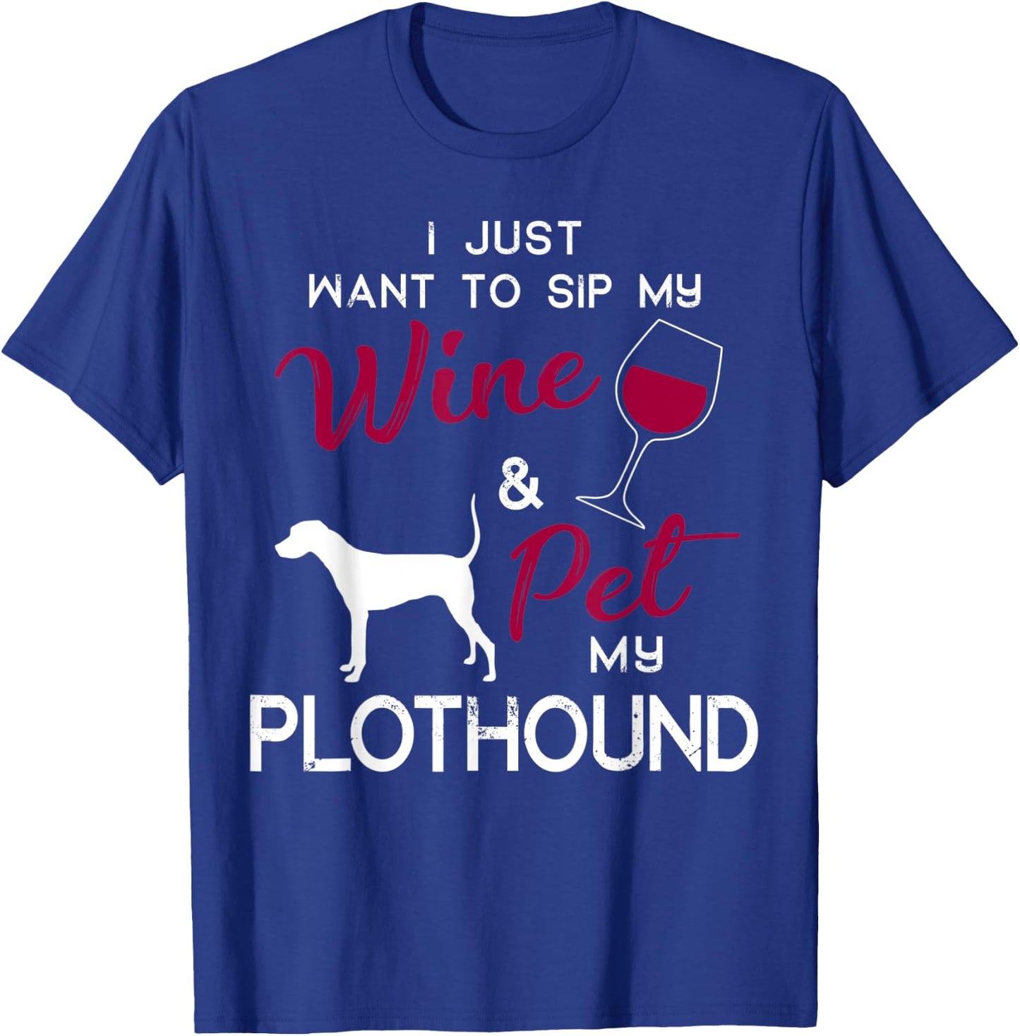 Plothound Dog Wine lover owner Christmas Birthday Gift Men Women T-Shirt - T-Shirt | Royal